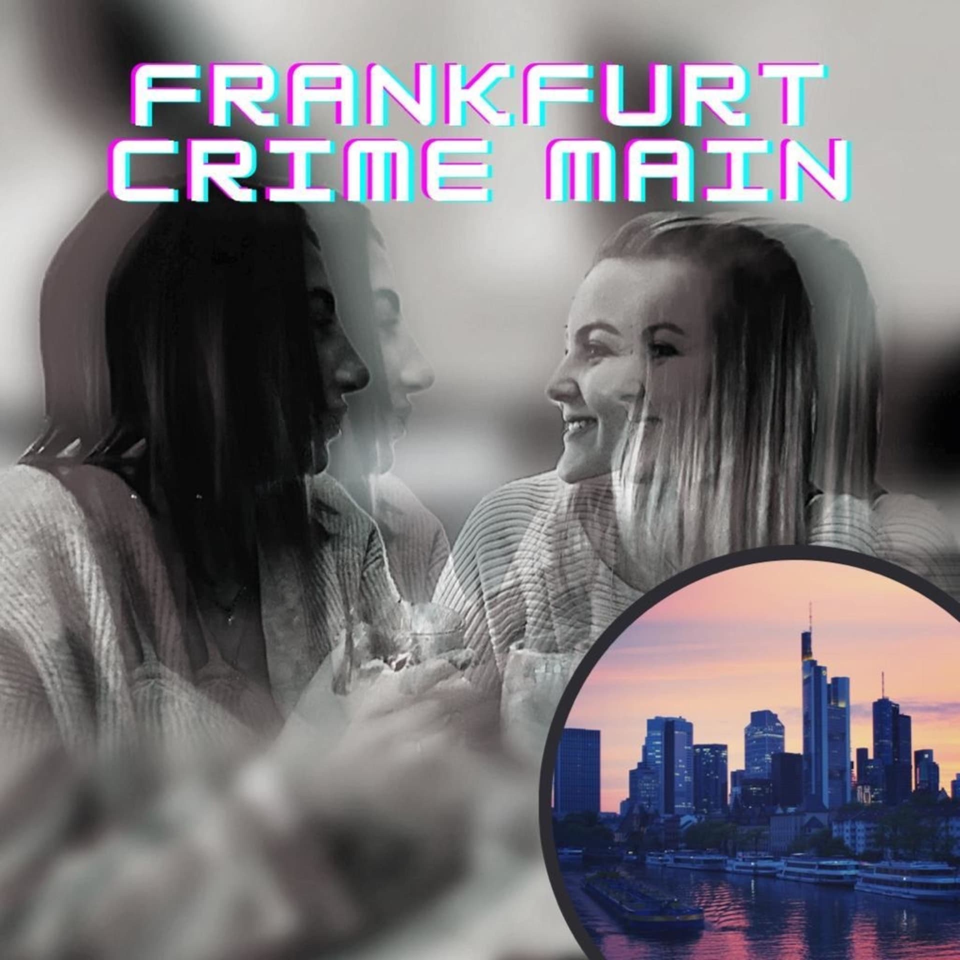 Frankfurt Crime Main - Podcasts