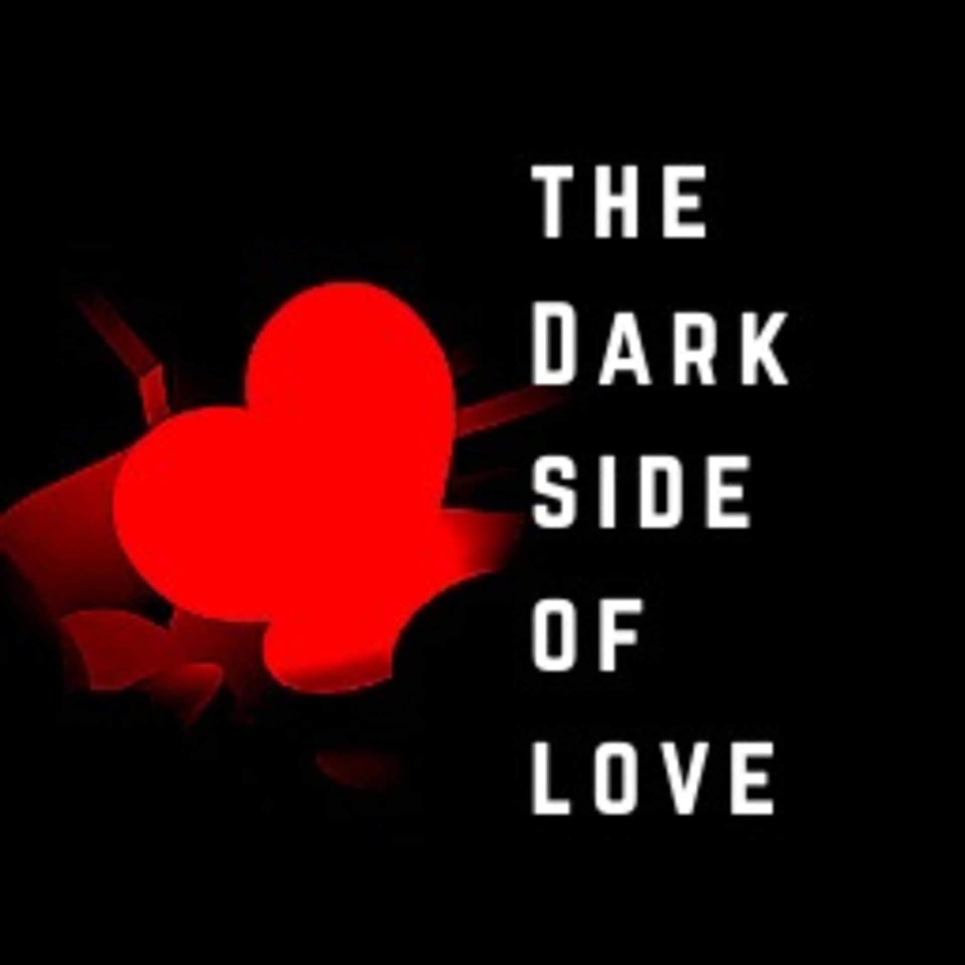 The Dark Side of Love - Podcasts