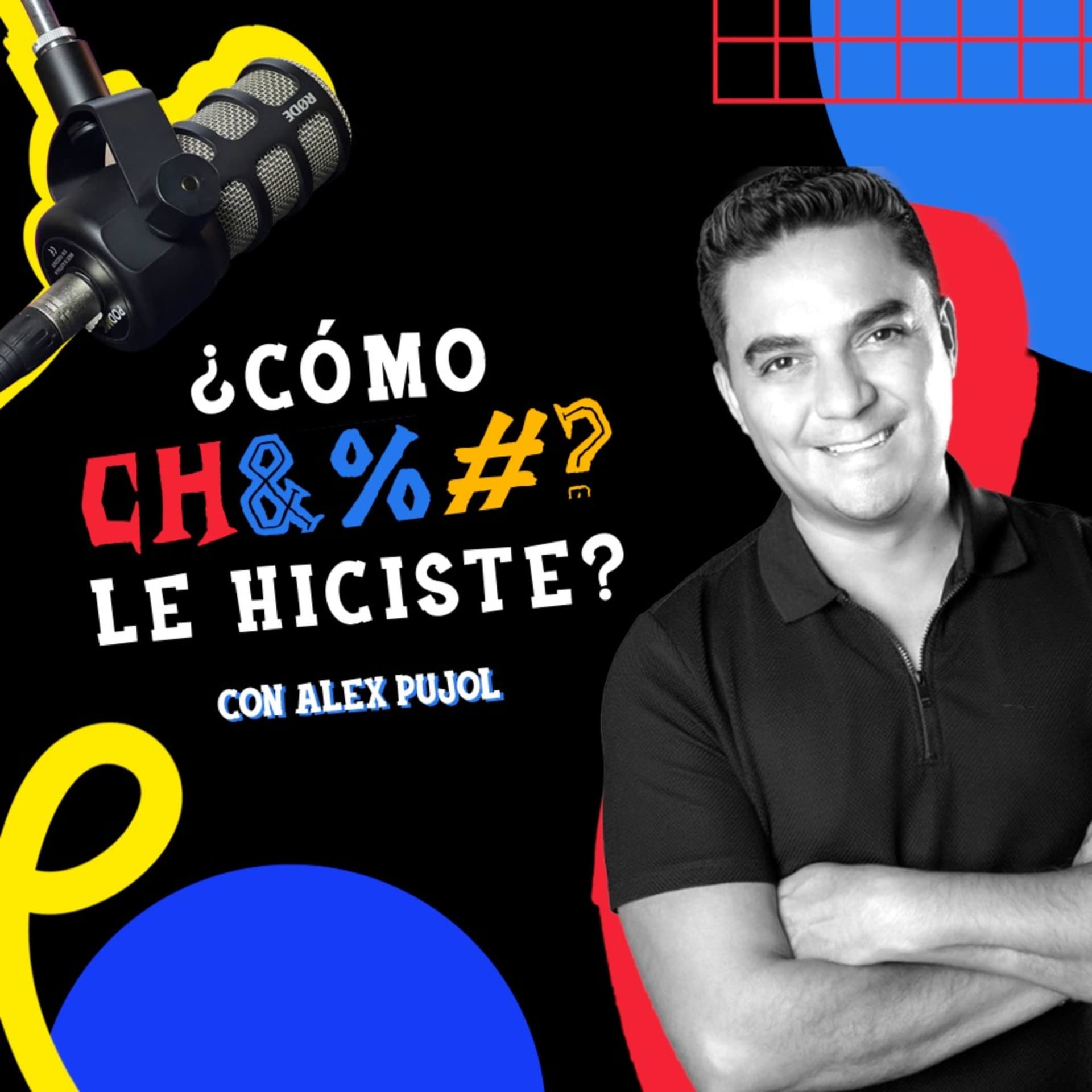 ¿Cómo Chingados Le Hiciste? - Podcasts