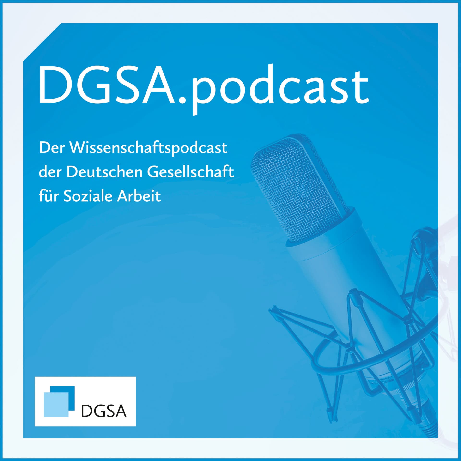 DGSA.podcast - Der Wissenschaftspodcast der Deutschen Gesellschaft für Soziale Arbeit - Podcasts