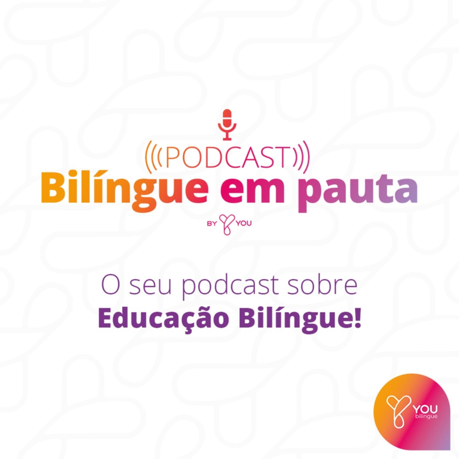 Bilíngue em pauta - Podcasts
