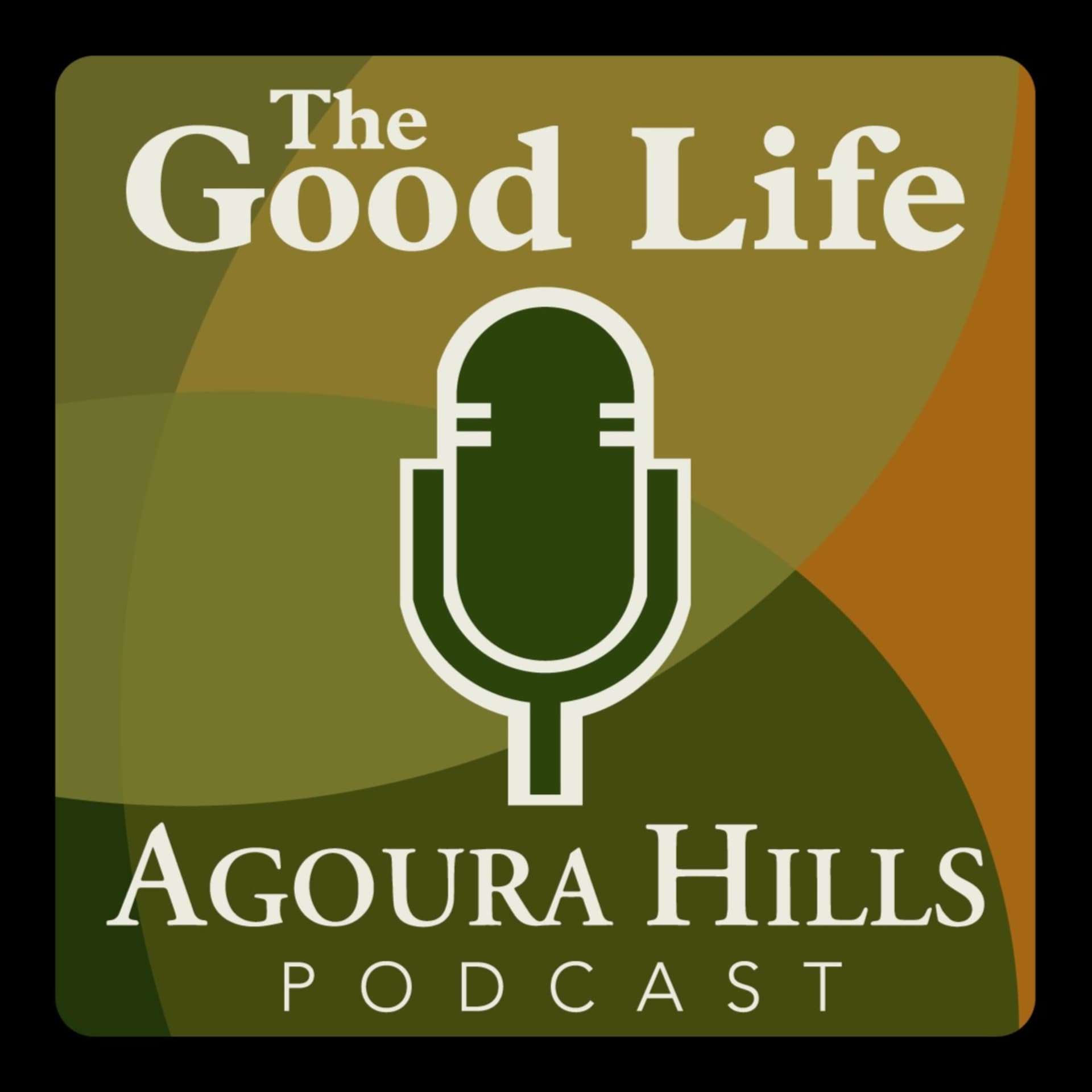 The Good Life Agoura Hills - Podcasts