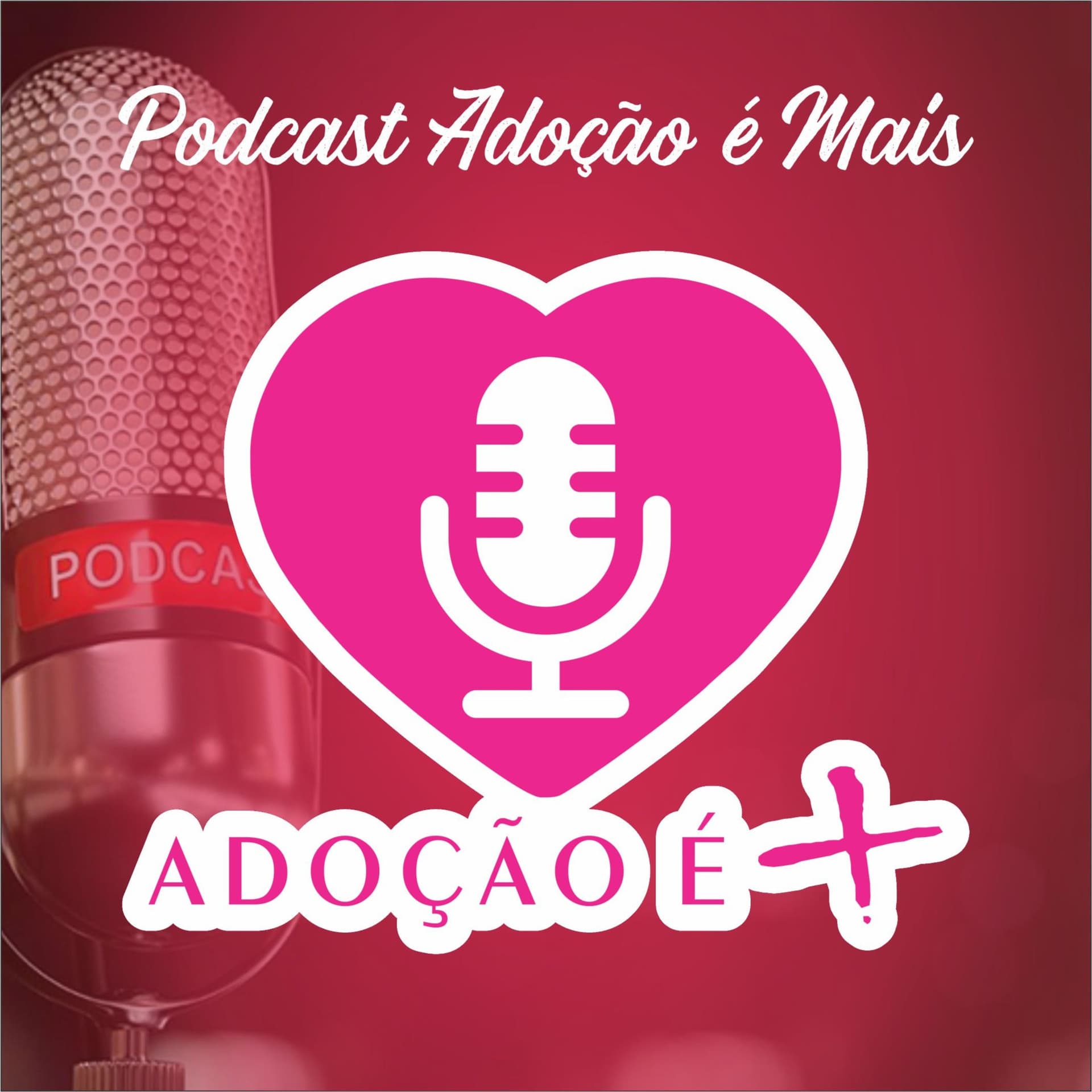 Adoção É Mais! - Podcasts