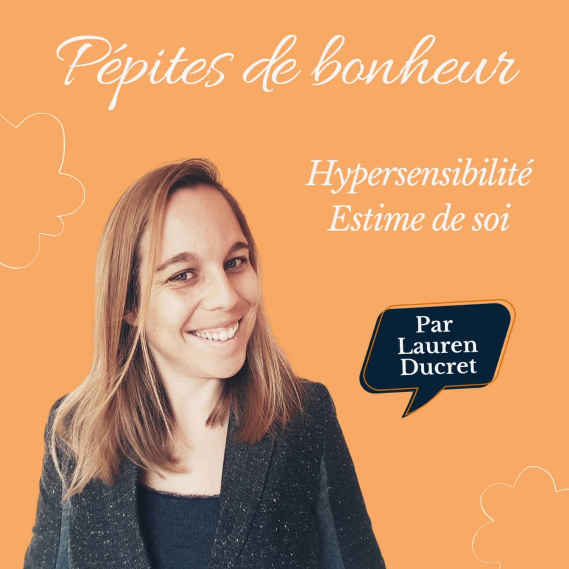 Les podcasts de Pépites de bonheur - hypersensibilité - Podcasts