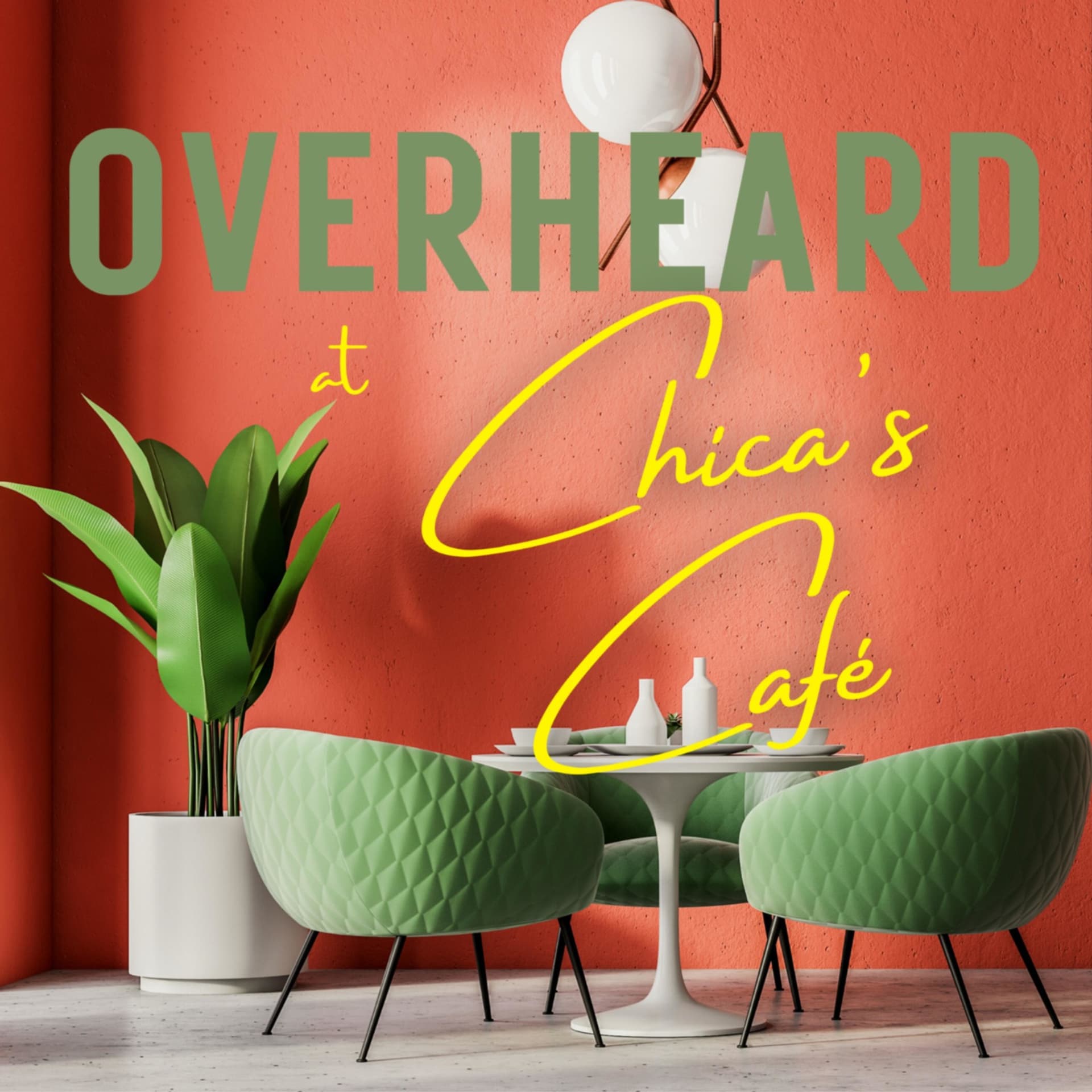 Overheard at Chica's Café - Podcasts