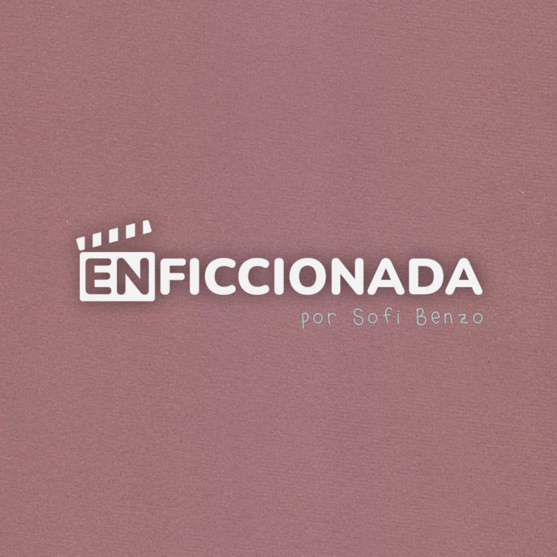 enficcionada - Podcasts