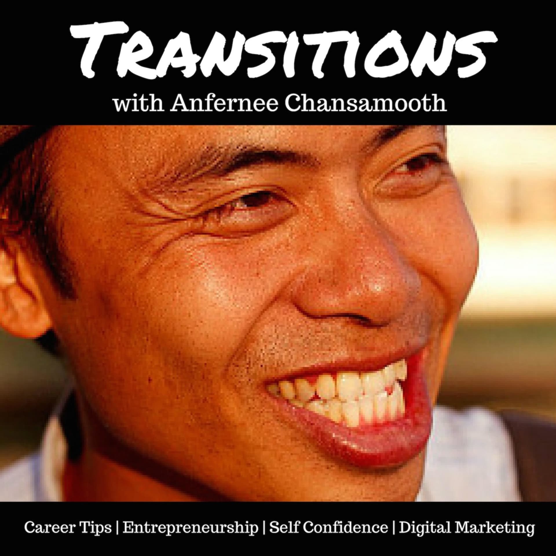 Transitions with Anfernee Chansamooth - Podcasts