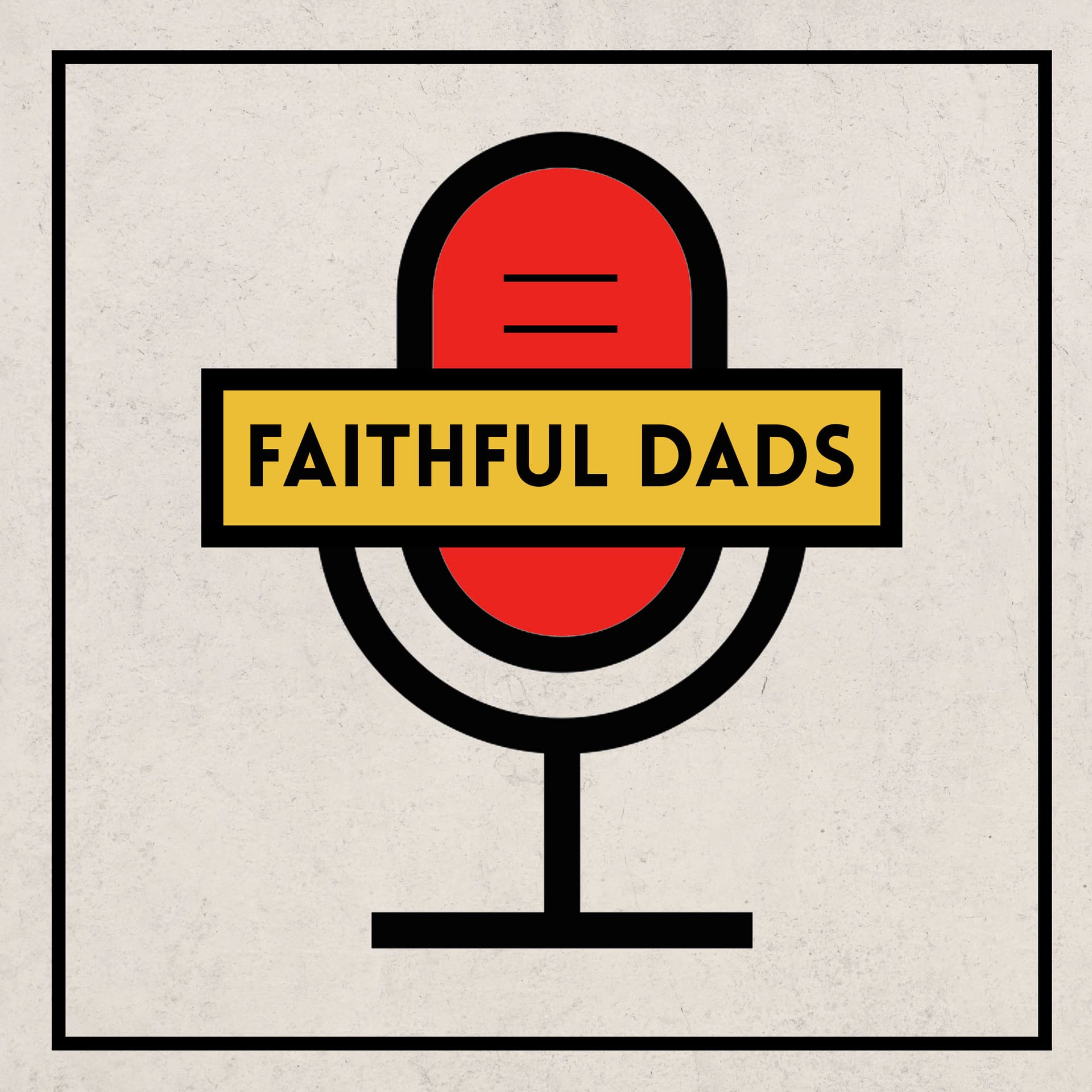 The Faithful Dads Podcast - Podcasts