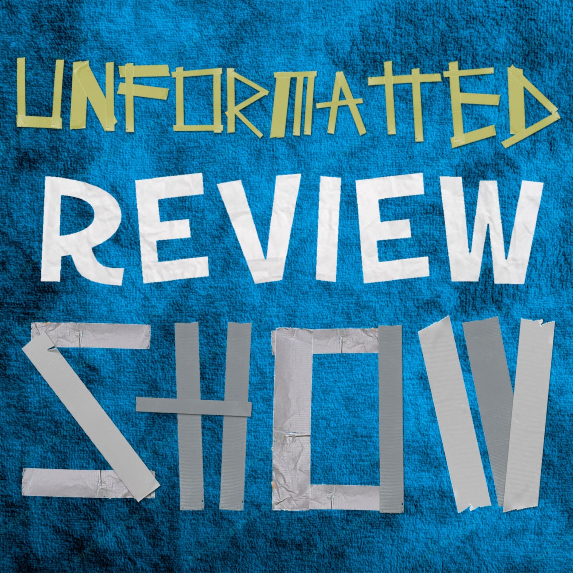 Unformatted Review Show - Podcasts