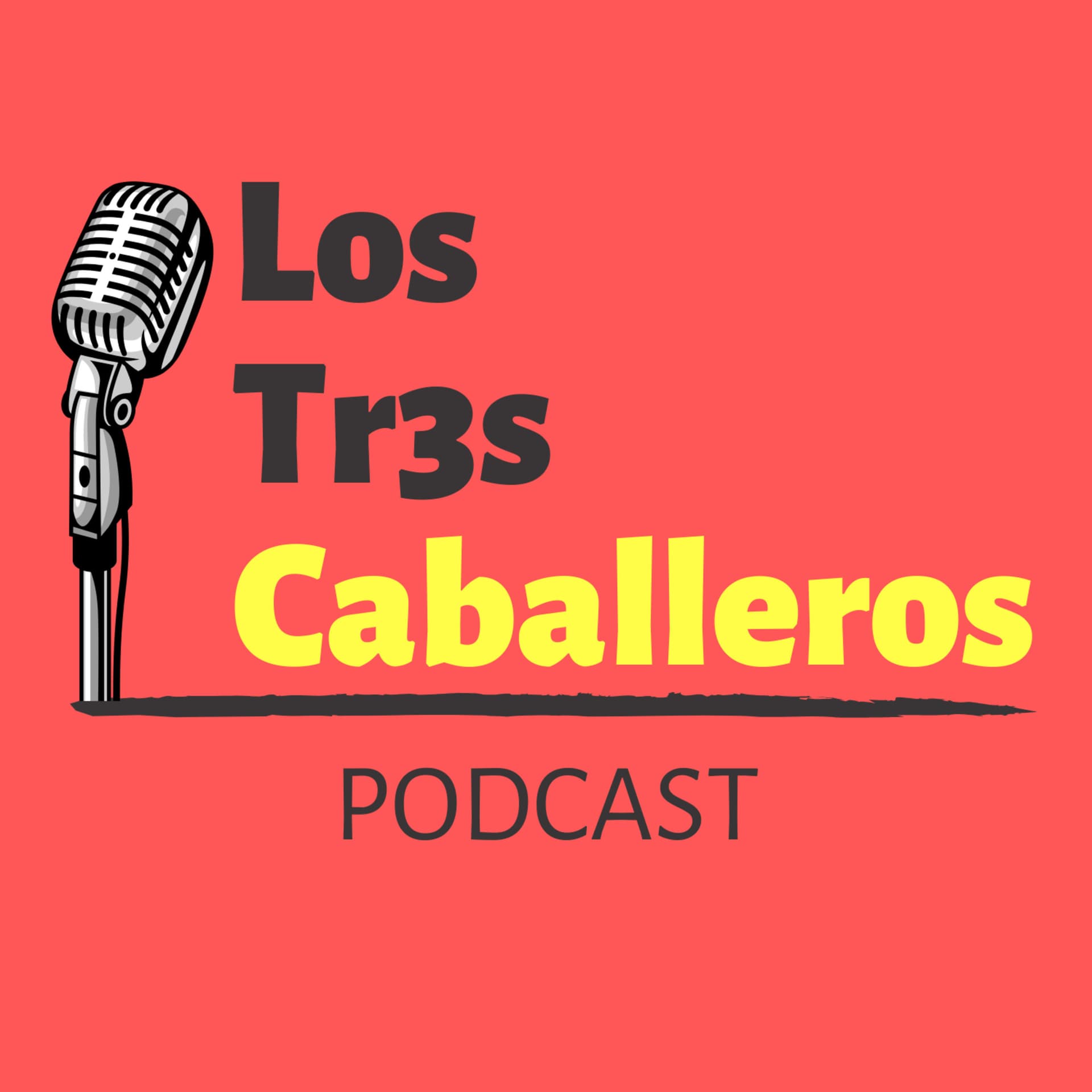 LOS TR3S CABALLEROS - Podcasts