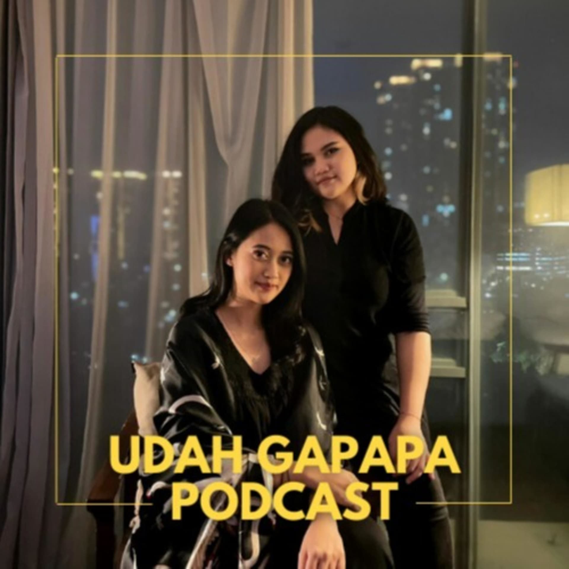 Udah Gapapa - Podcasts