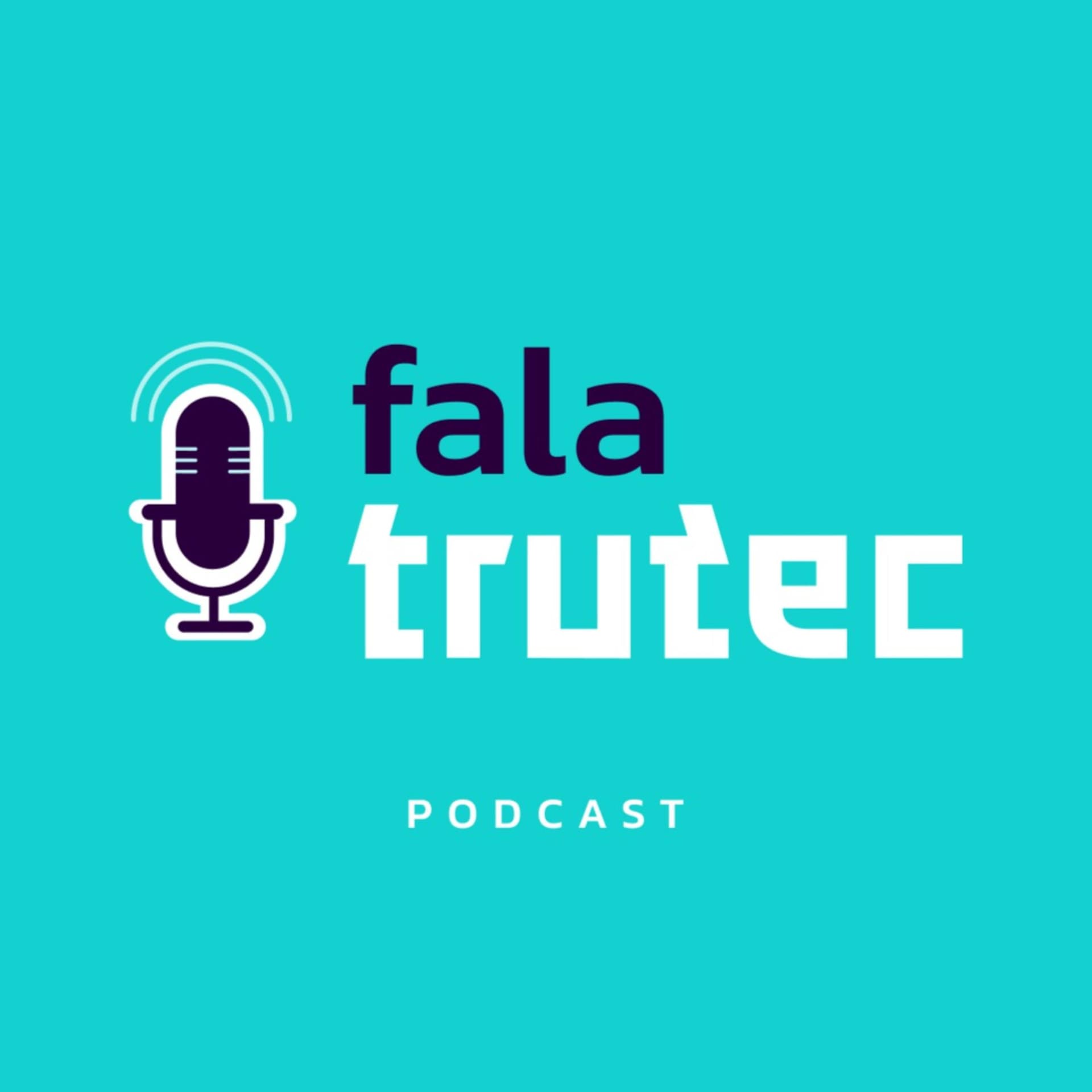 Fala Trutec - Podcasts