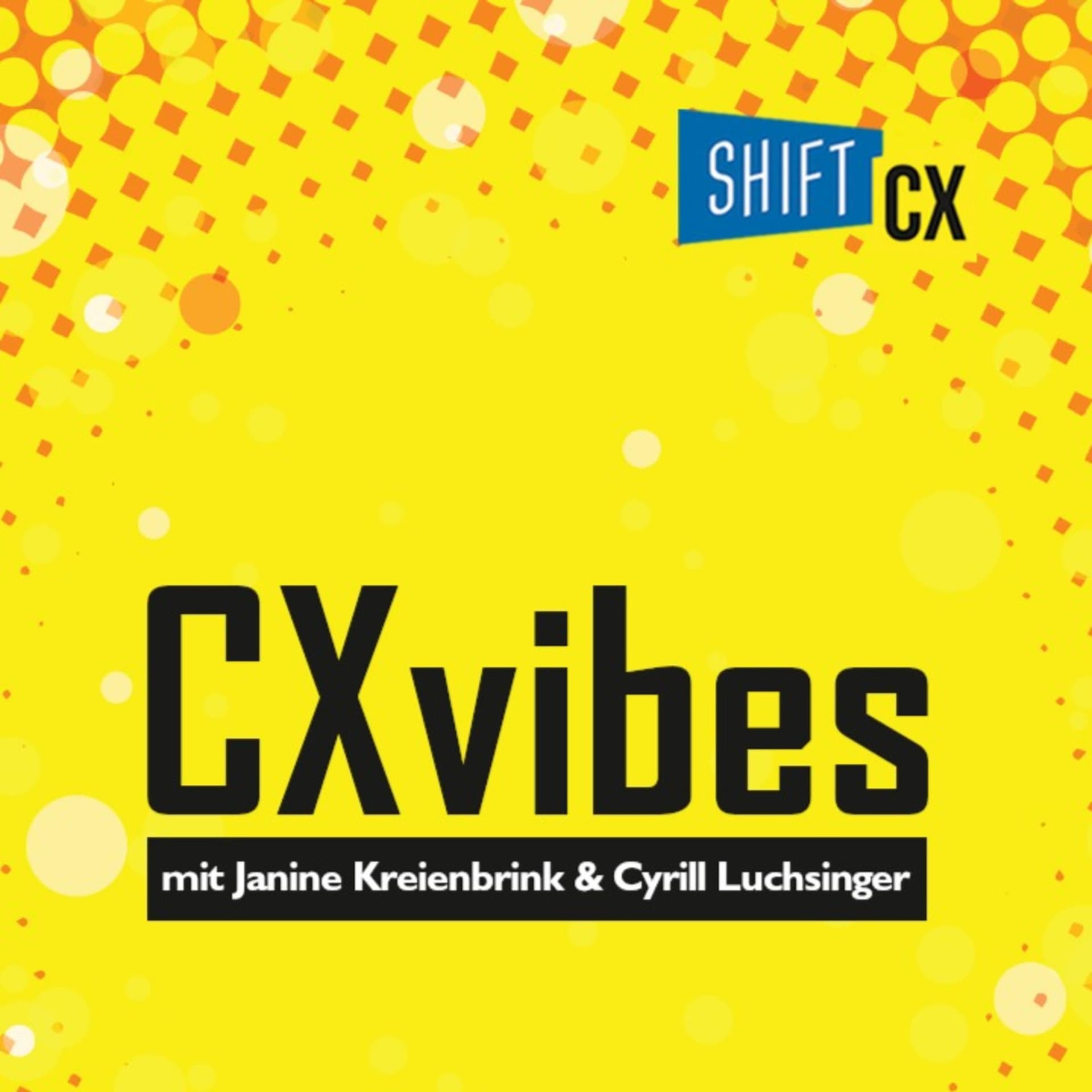 #CXvibes - Im Gespräch mit Janine Kreienbrink & Cyrill Luchsinger - Podcasts