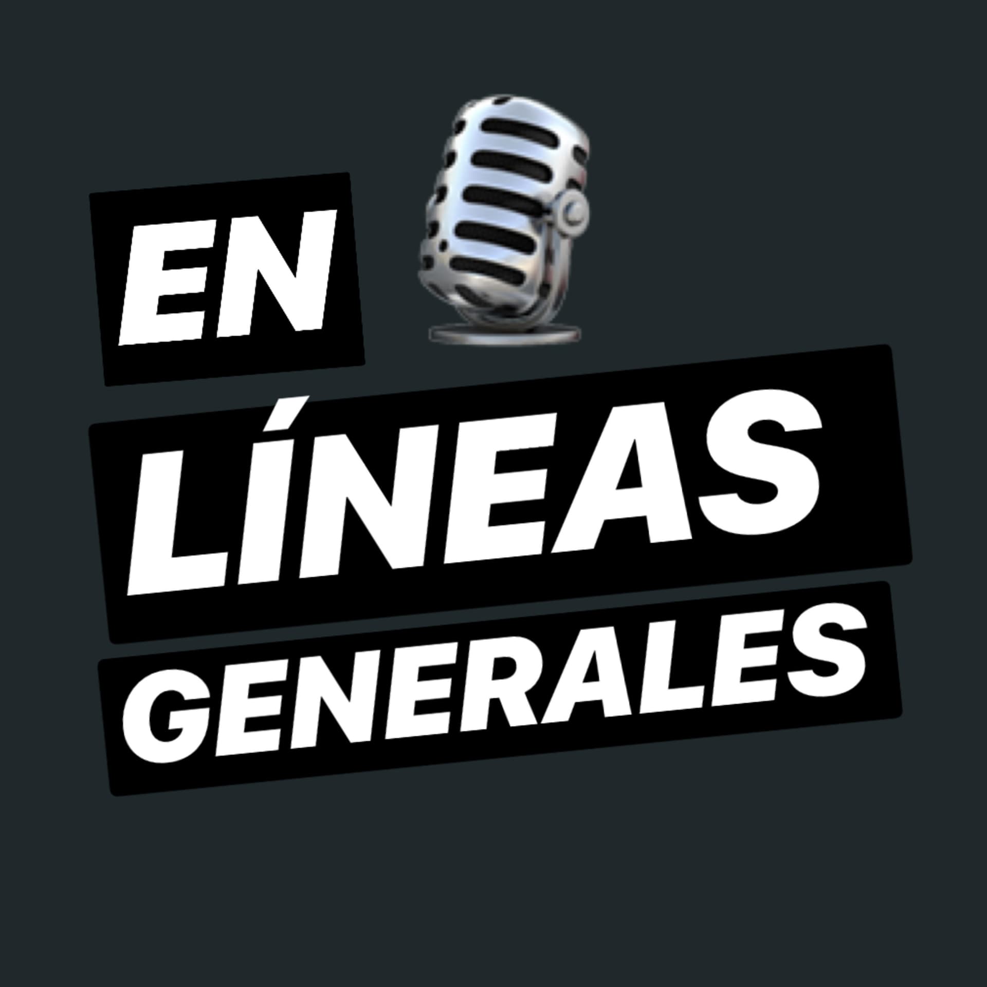 En Líneas Generales - Podcasts