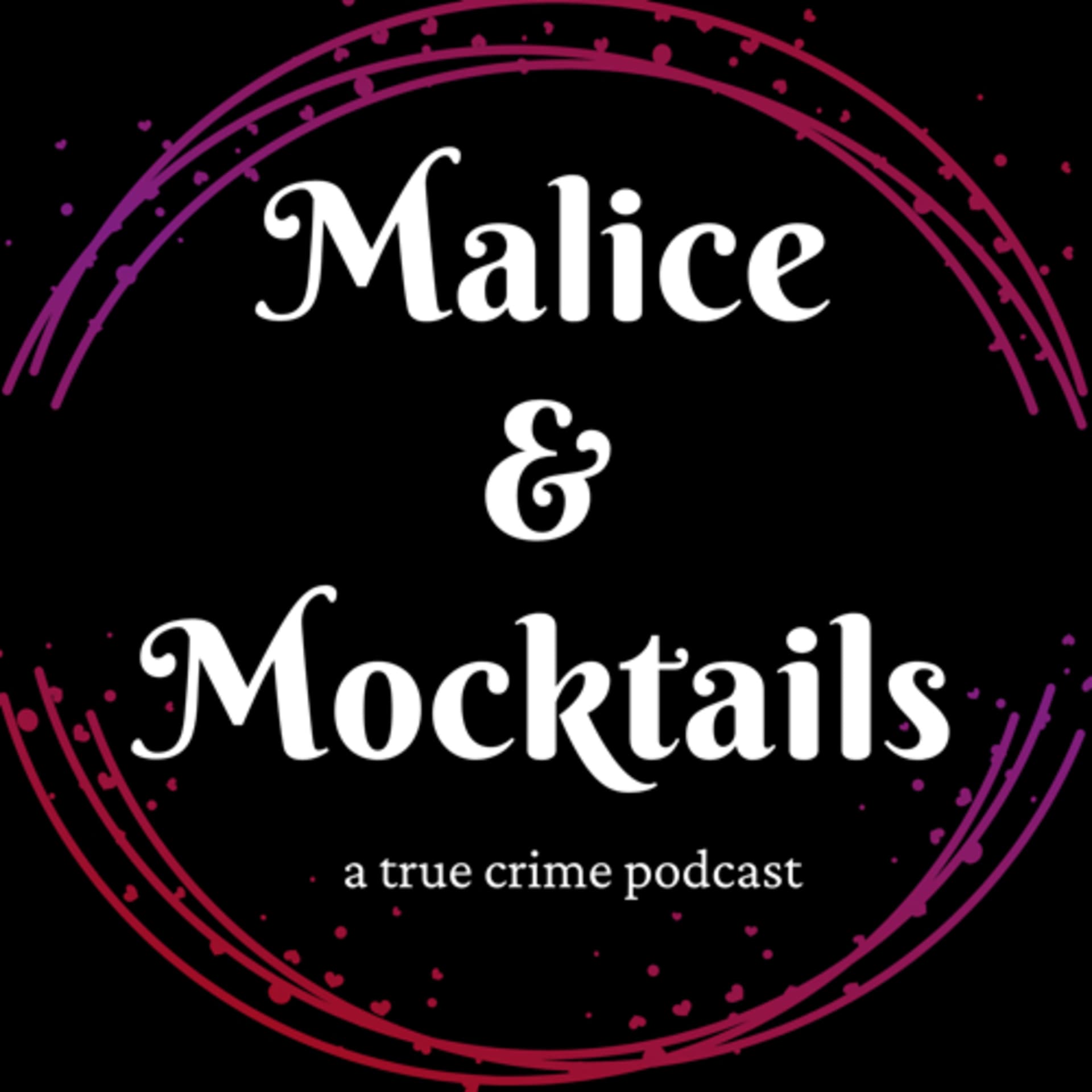 Malice and Mocktails - Podcasts