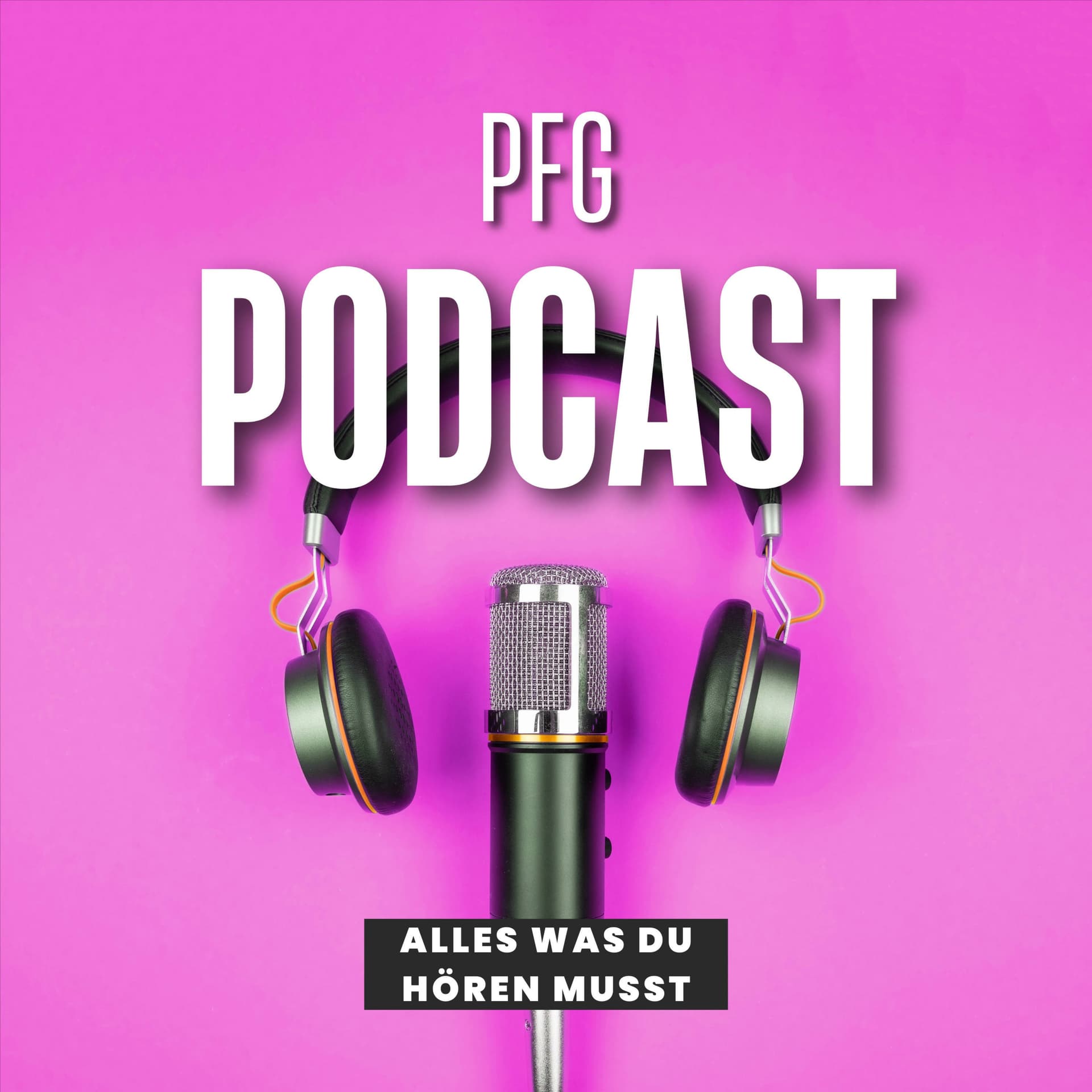 PFG Podcast - Alles, was du hören musst! - Podcasts