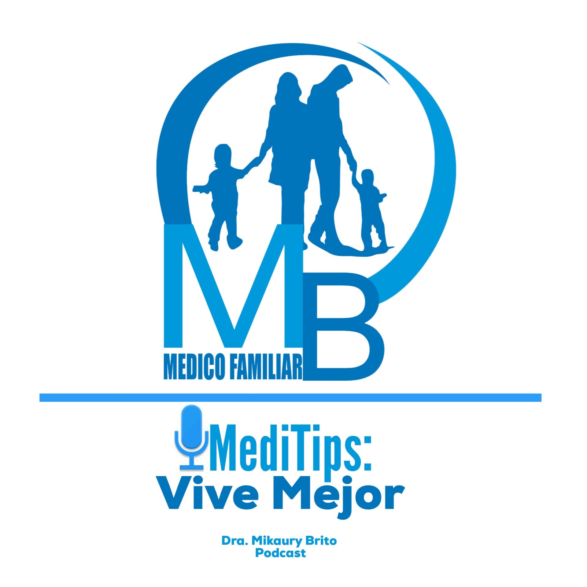 MediTips: Vive Mejor. Dra. Mikaury Brito - Podcasts