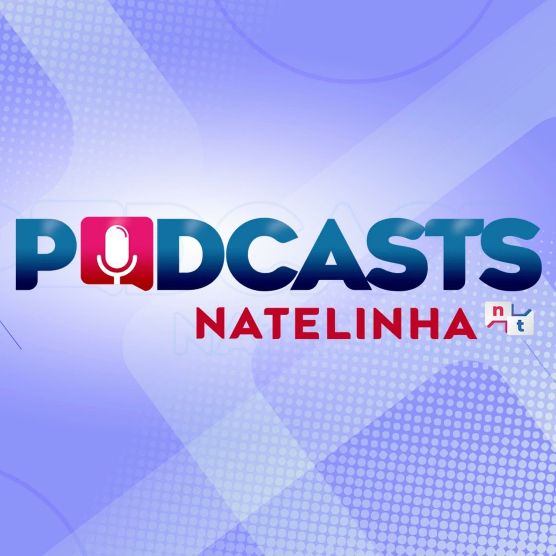 Podcasts NaTelinha - Podcasts