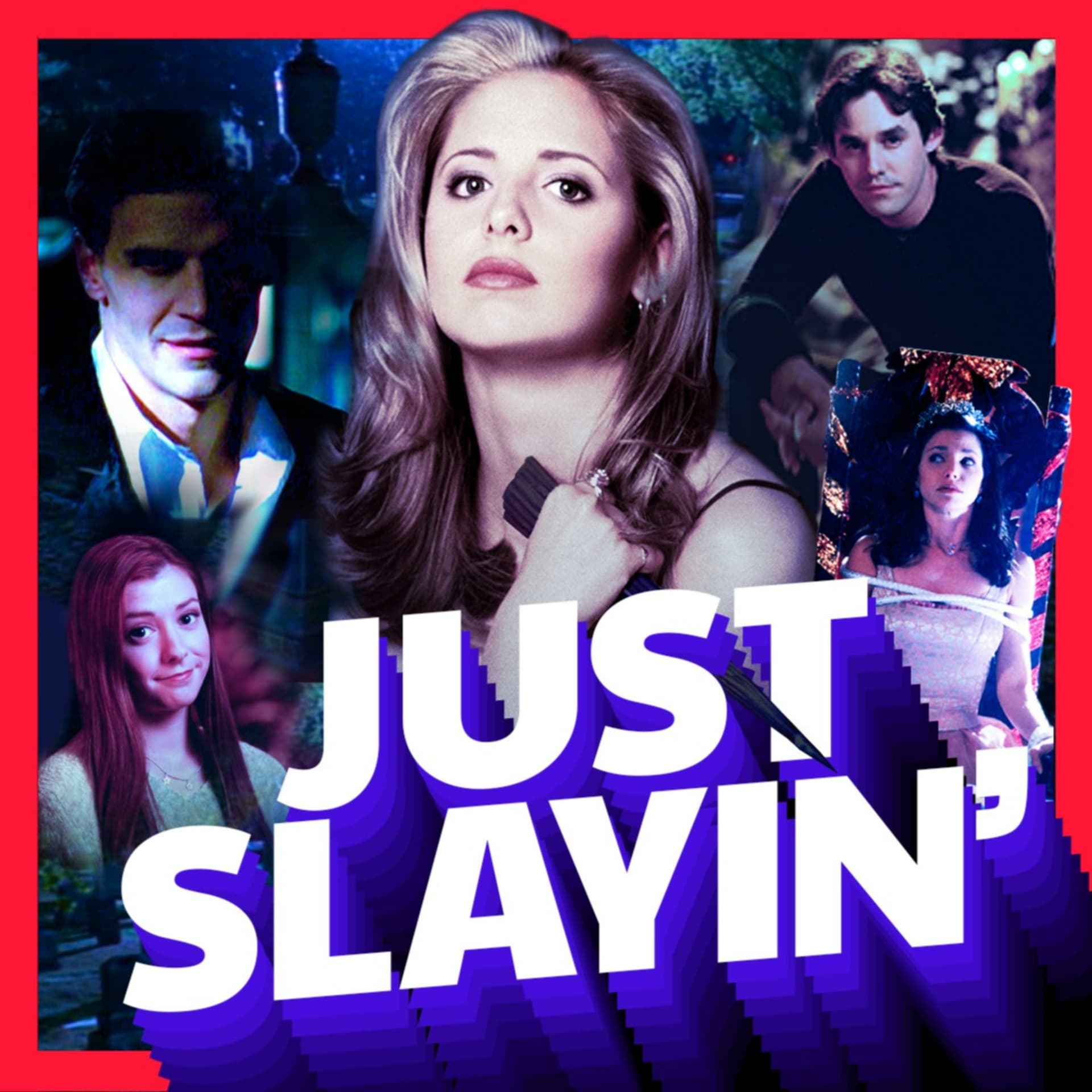 Just Slayin' - Podcasts
