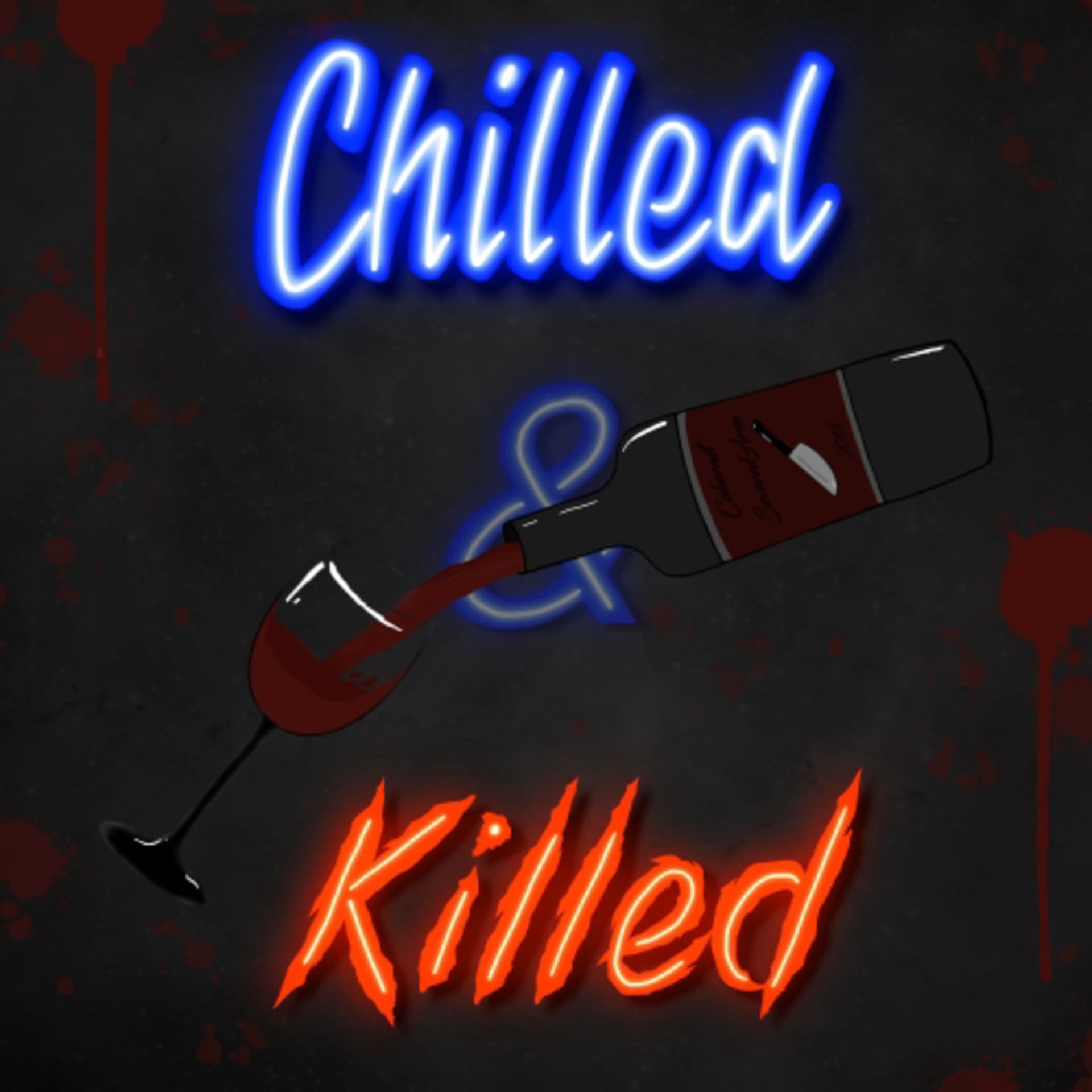 Chilled and Killed - Podcasts