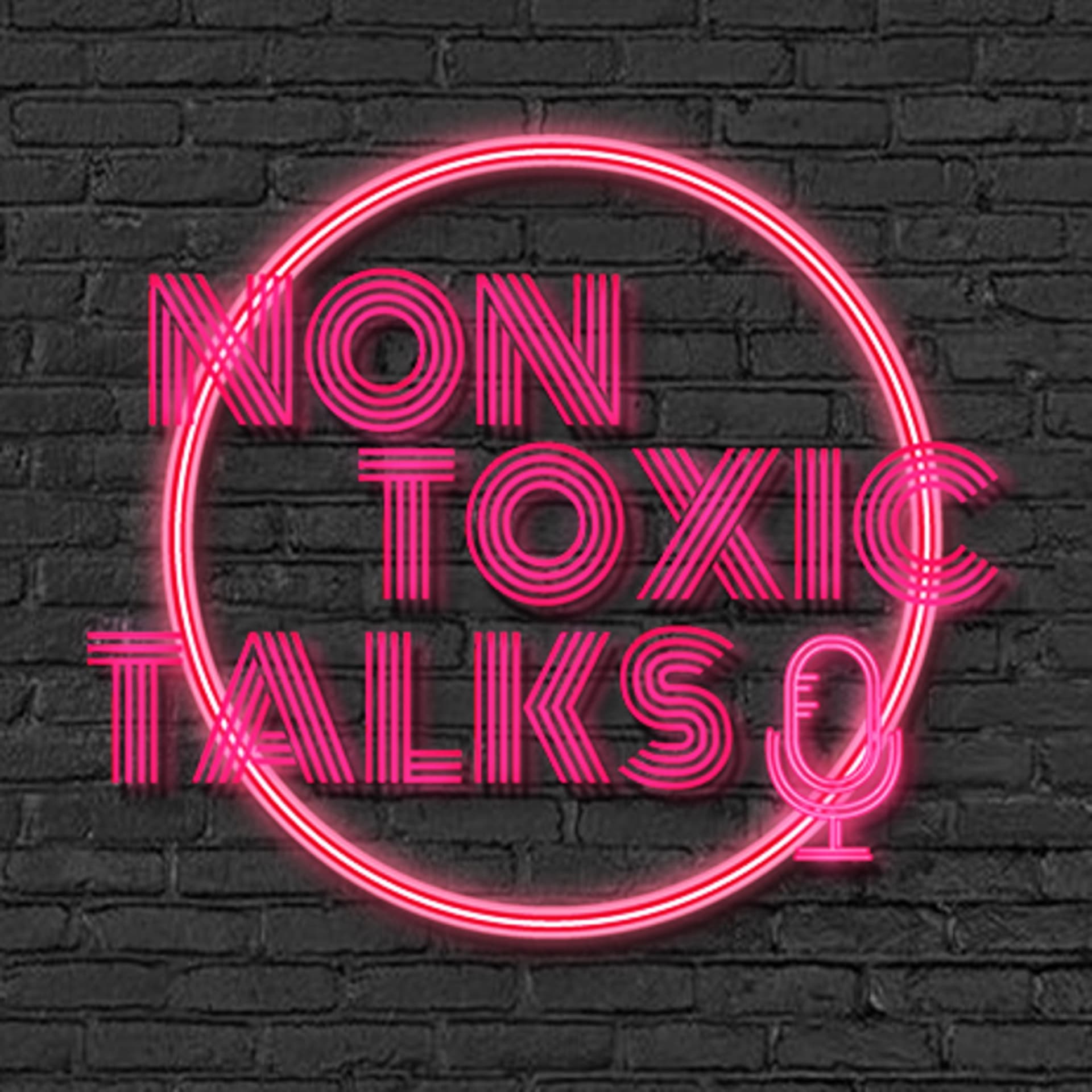 Non-Toxic Talks - Podcasts