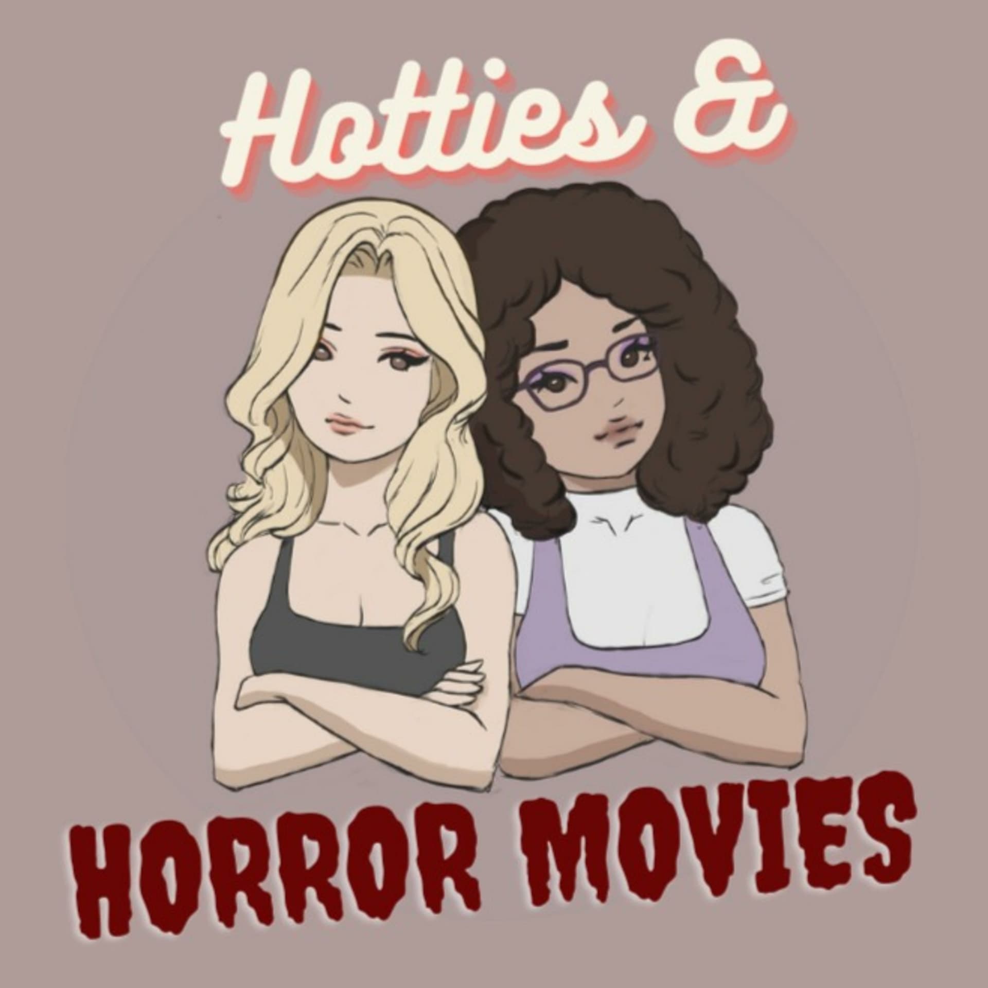Hotties and Horror Movies - Podcasts