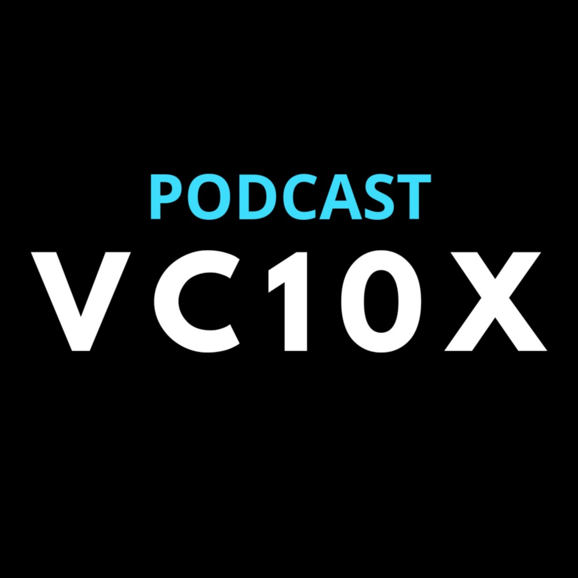 VC10X - Investing, Venture Capital, Asset Management, Private Equity, Family Office - Podcasts
