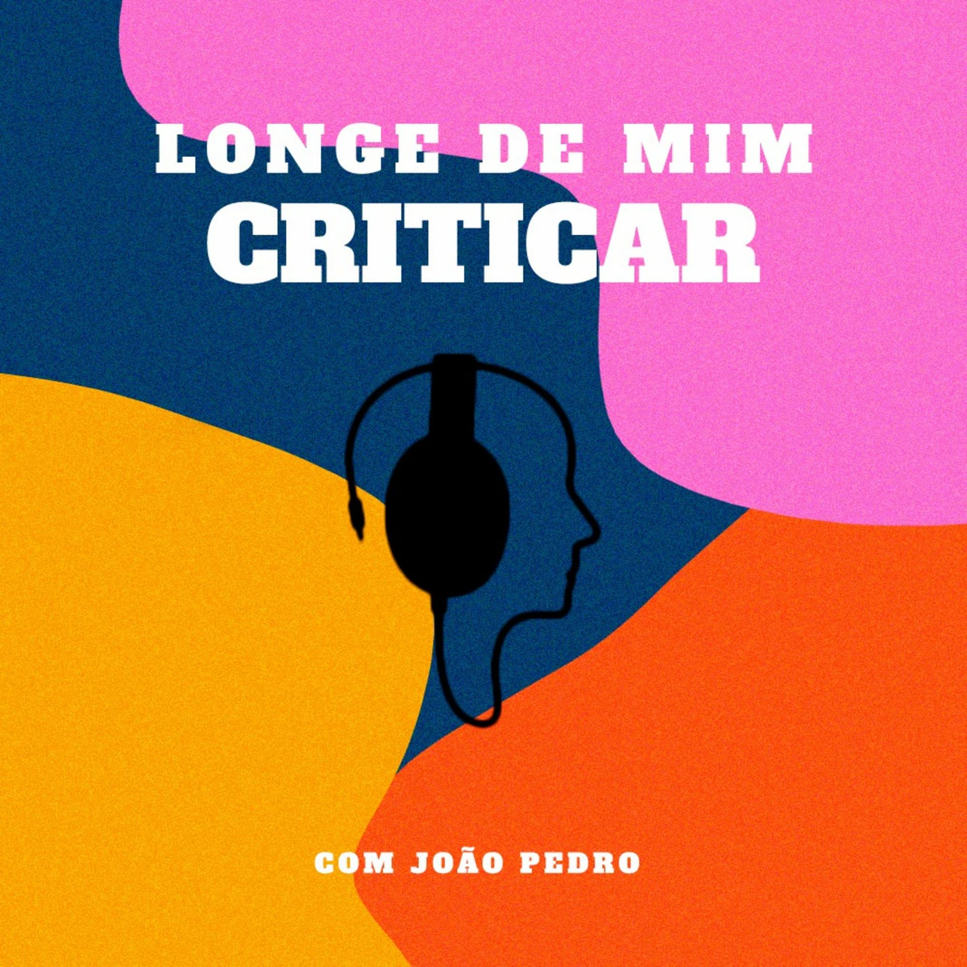 Longe de Mim Criticar - Podcasts
