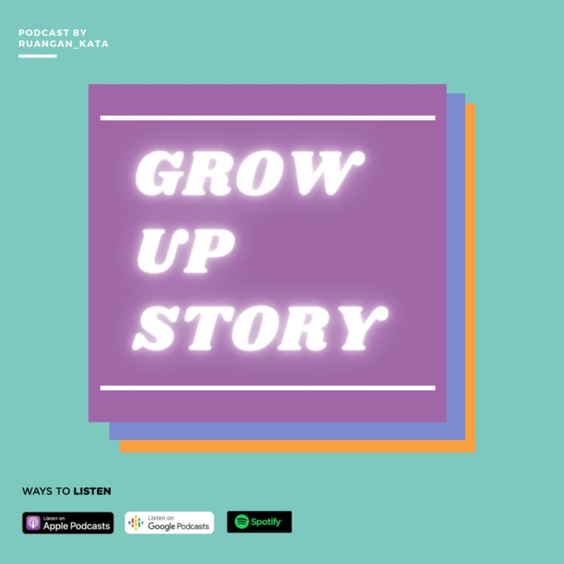 Grow Up Story - Podcasts