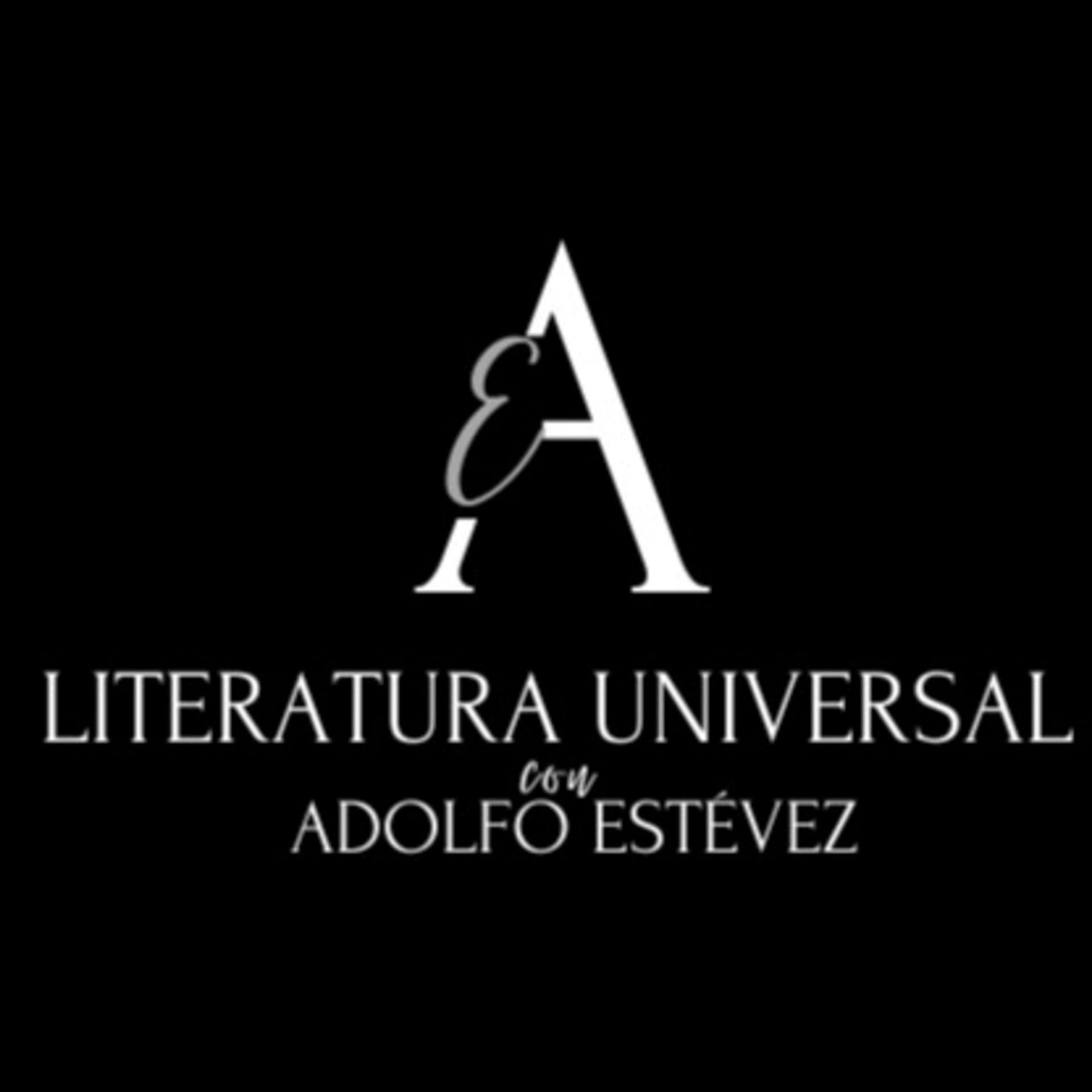 Literatura Universal con Adolfo Estévez - Podcasts