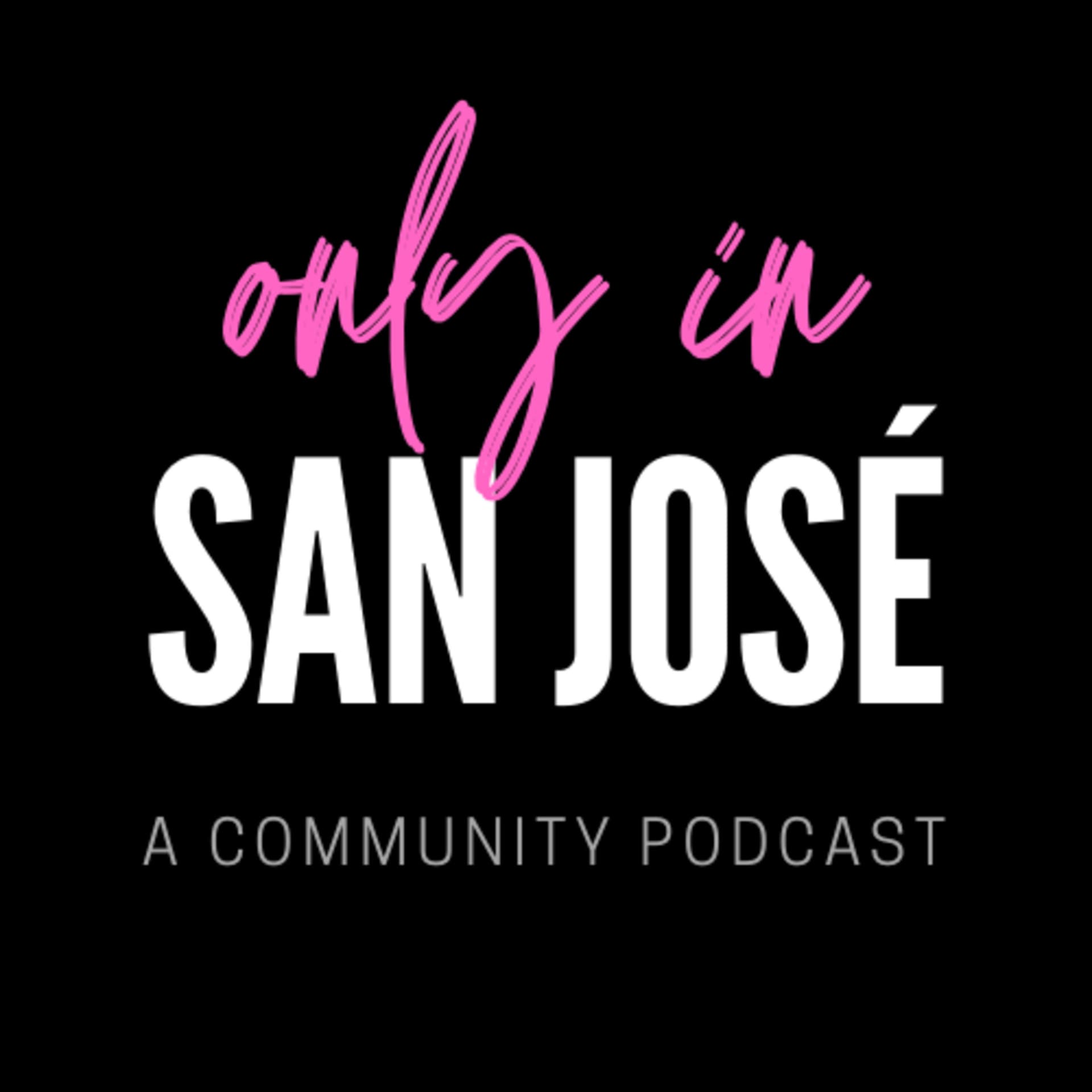 Only in San José - Podcasts