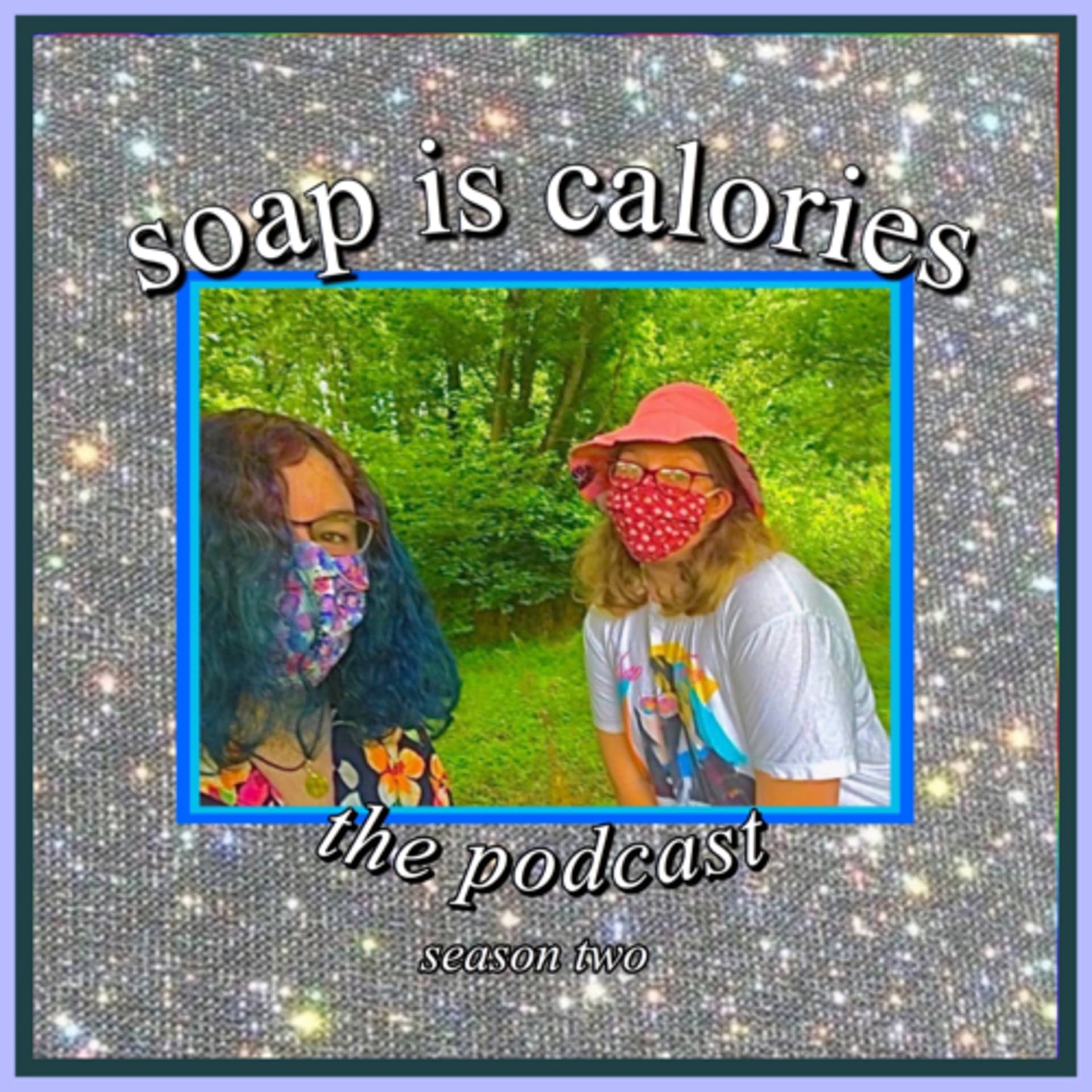 soap is calories: the podcast - Podcasts