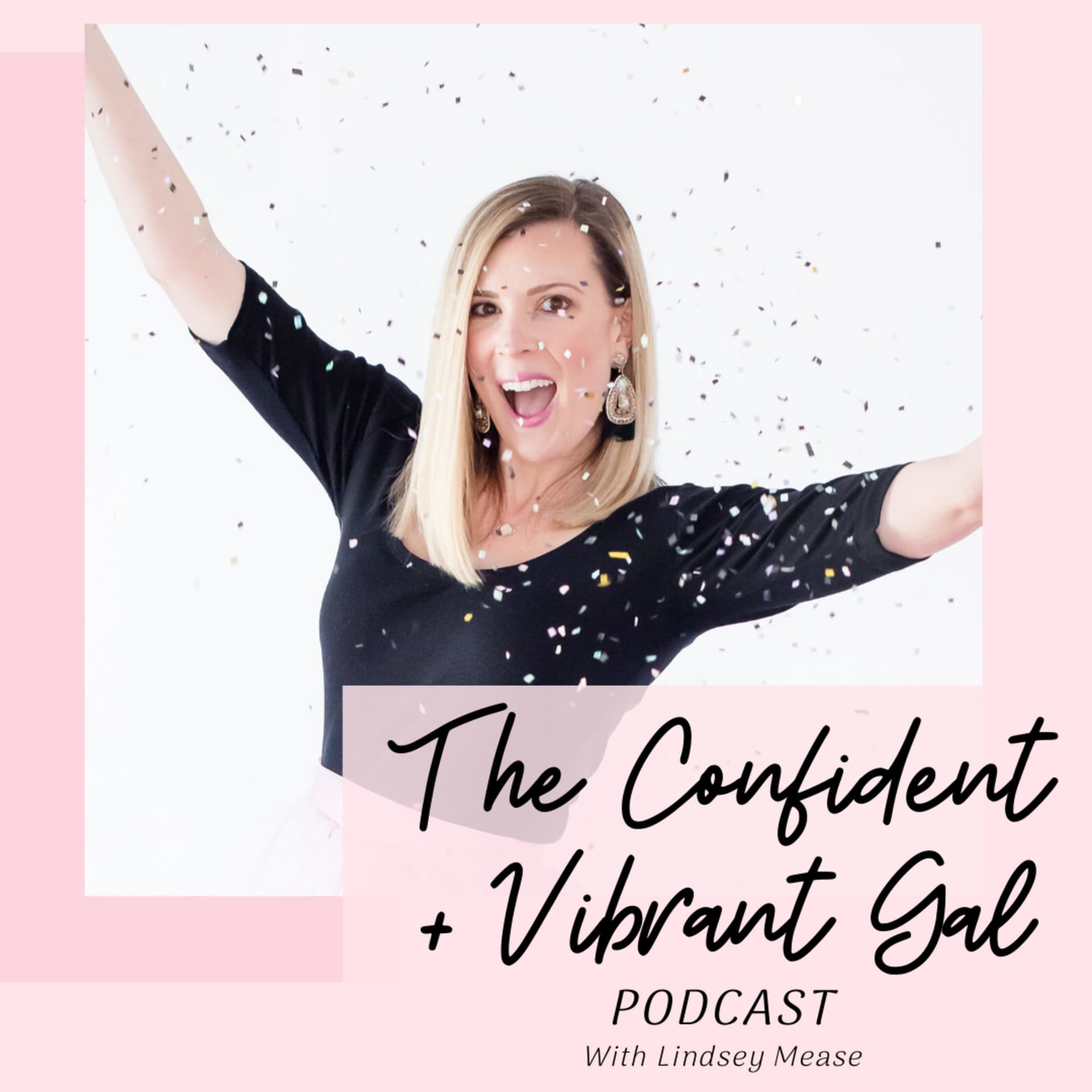 The Confident + Vibrant Gal - Podcasts