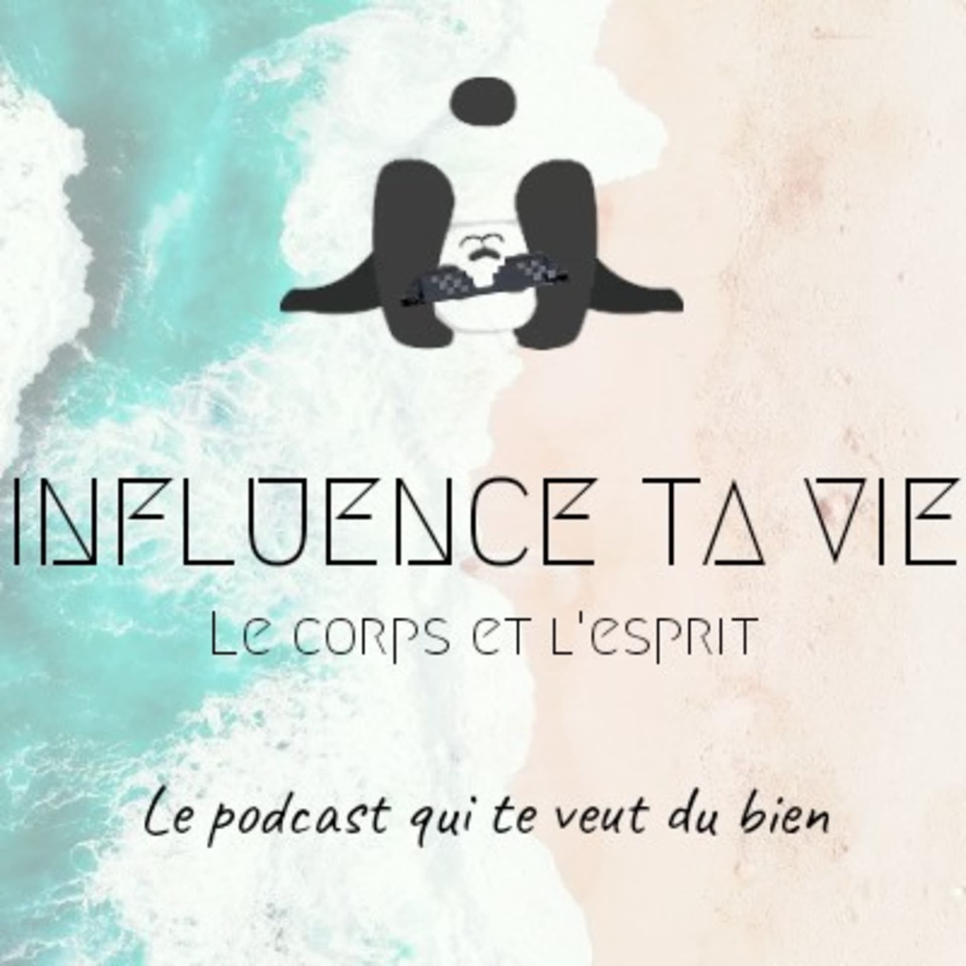 Influence Ta Vie : Le Podcast Qui Te Veut Du Bien - Podcasts