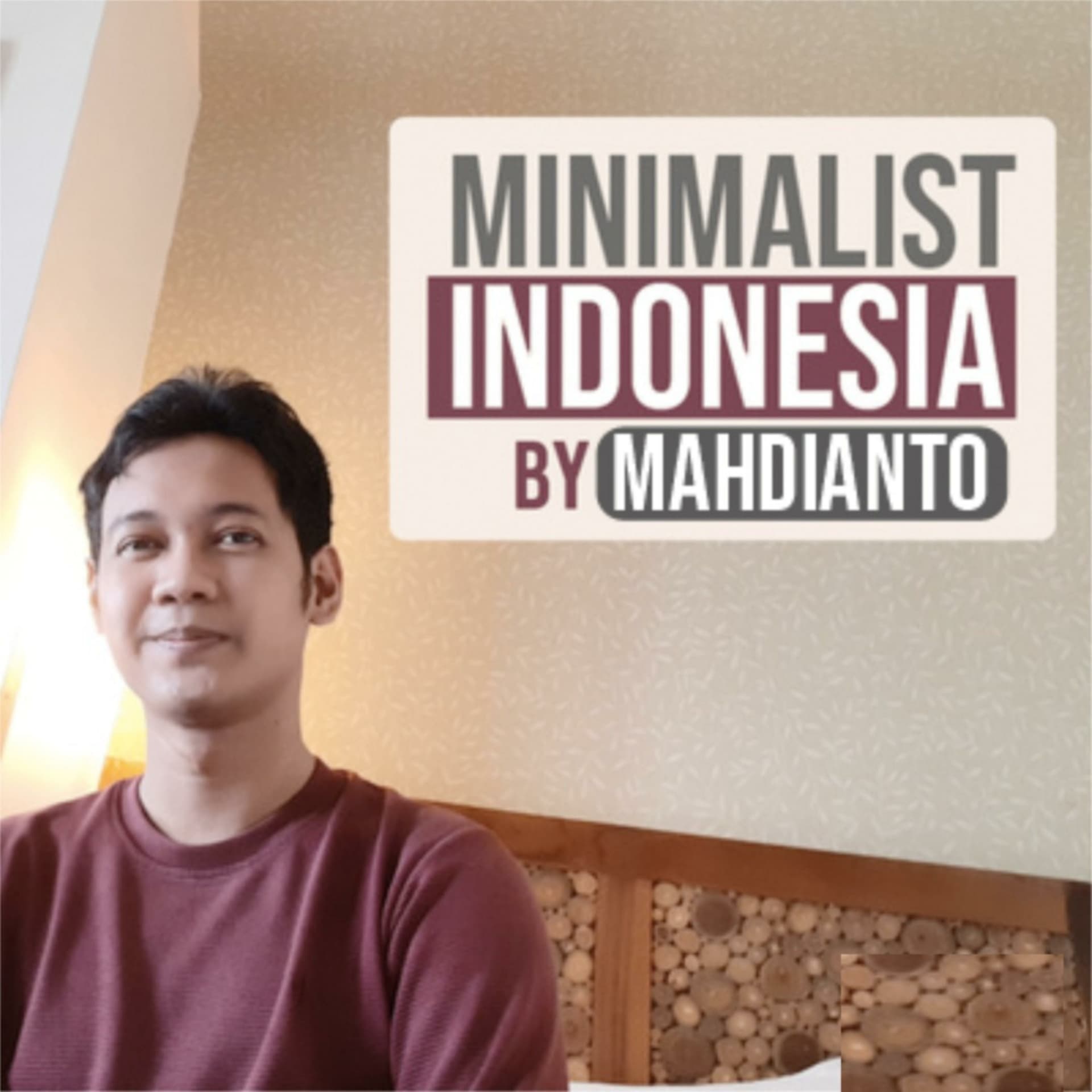 Mahdianto - Minimalist Indonesia - Podcasts