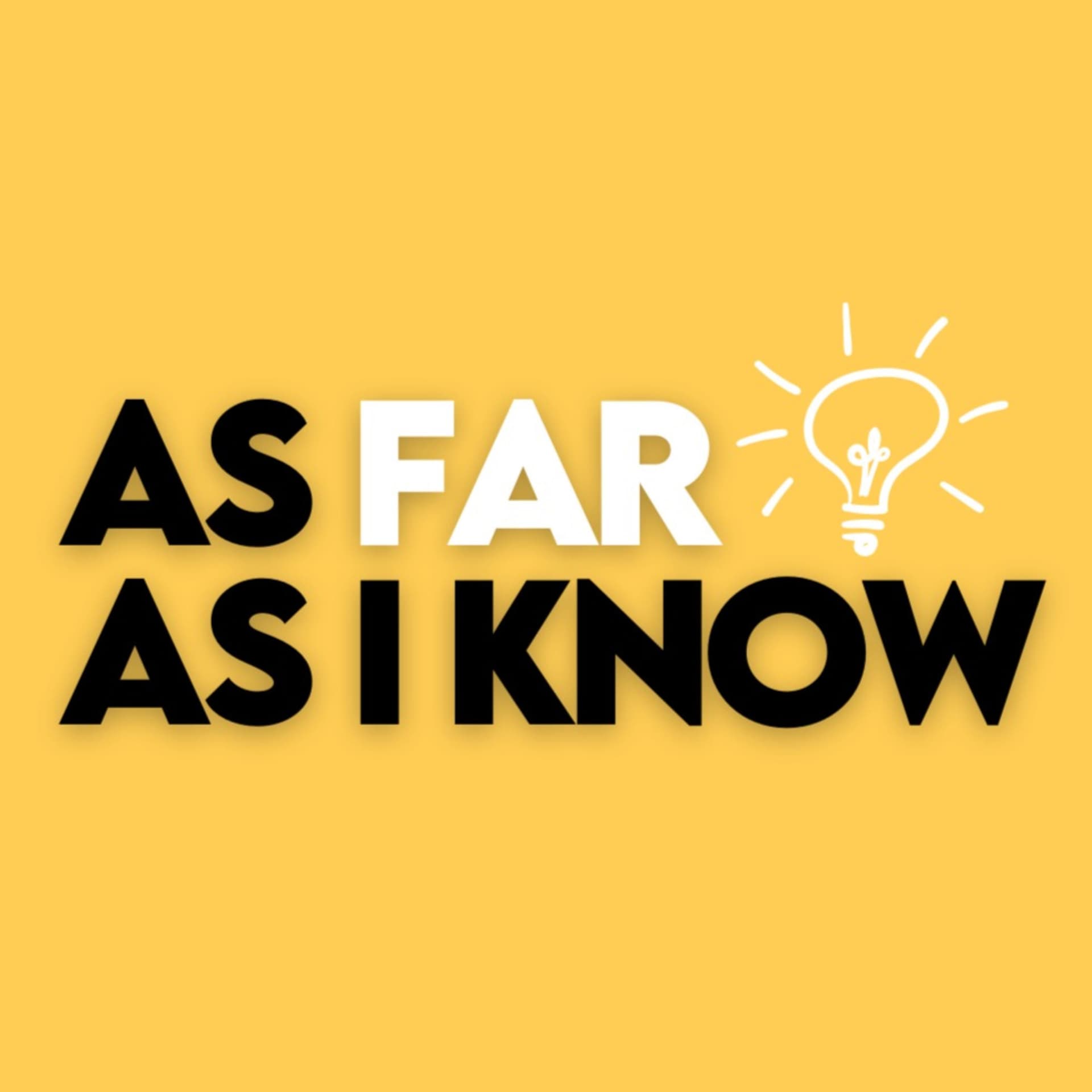 As Far As I Know - Podcasts