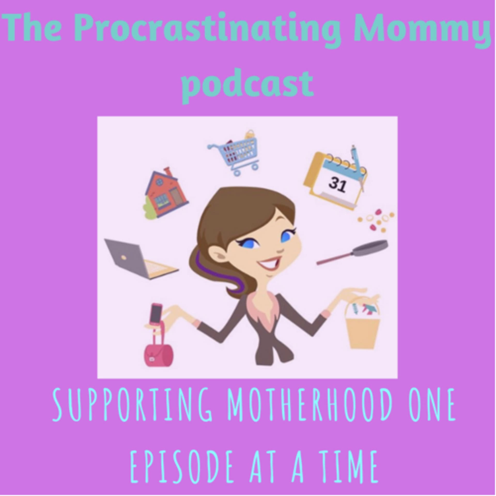 The Procrastinating Mommy - Podcasts