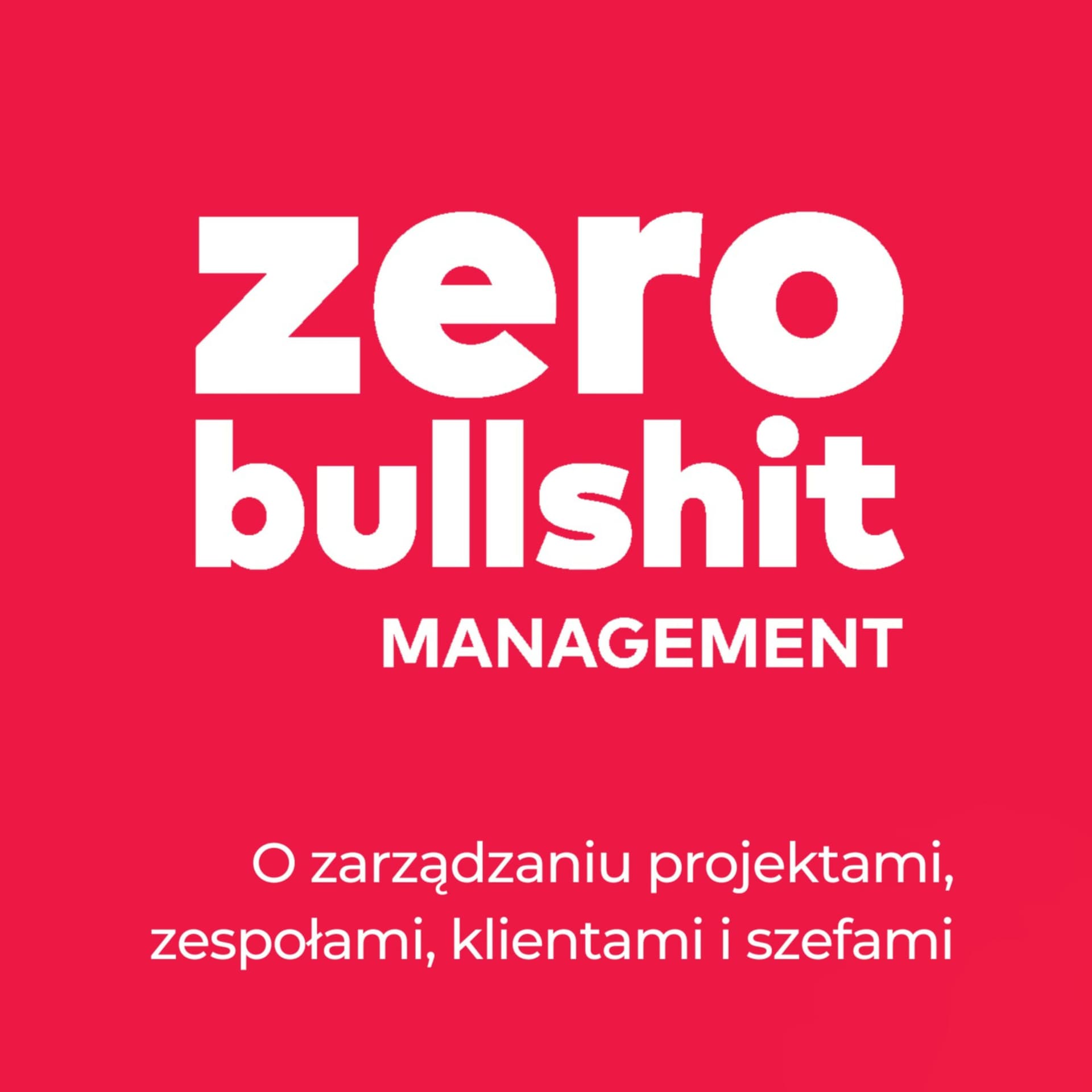 Zero BS Management - Podcasts