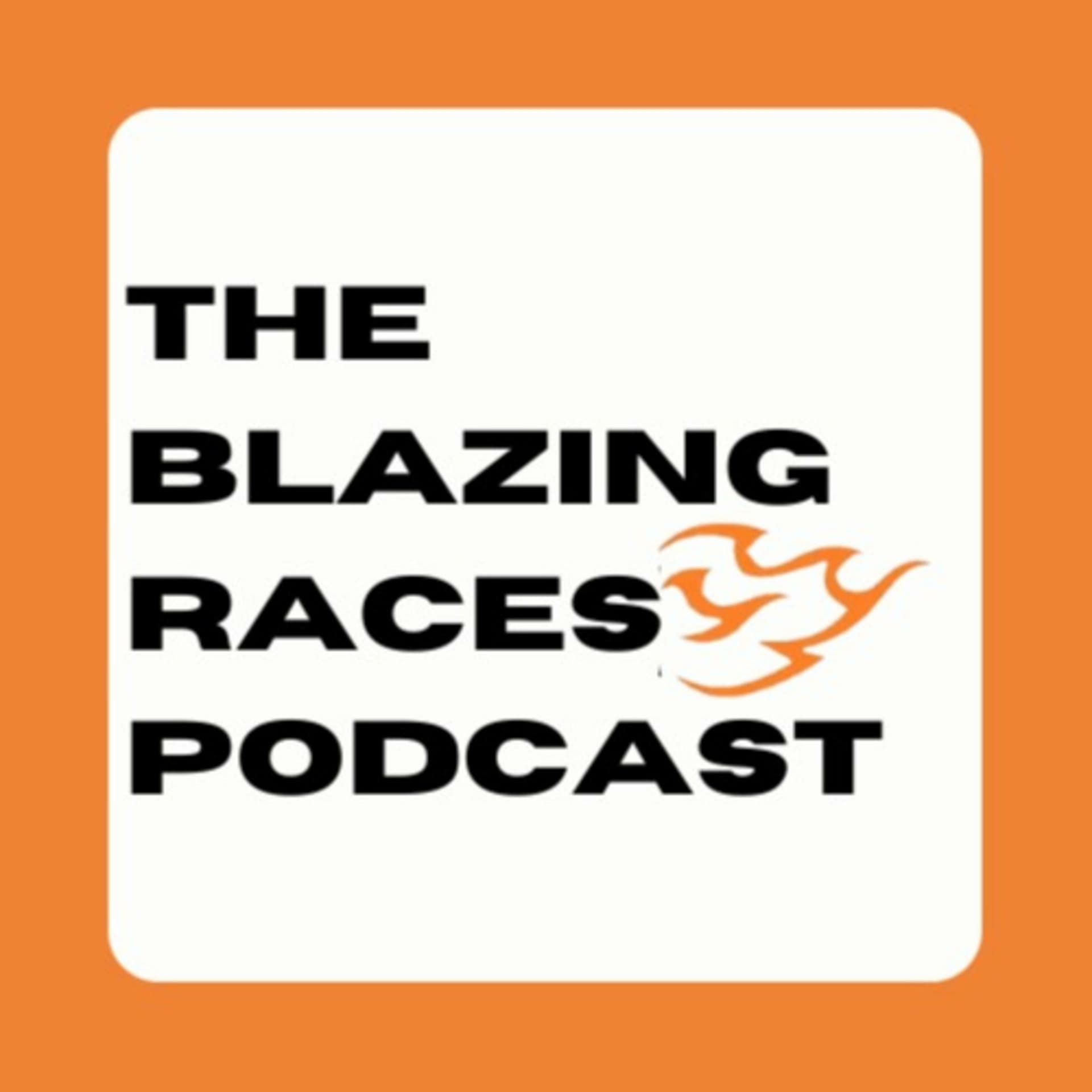 The Blazing Races - Podcasts