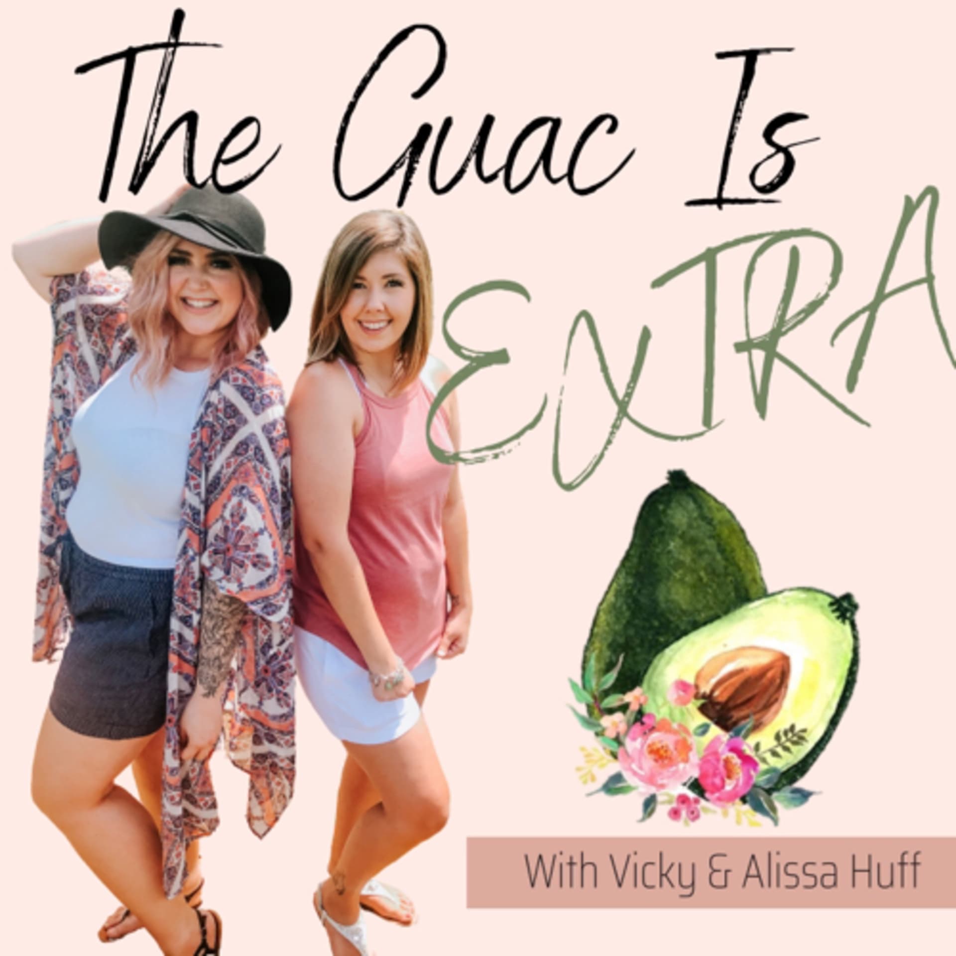 The Guac is EXTRA - Podcasts