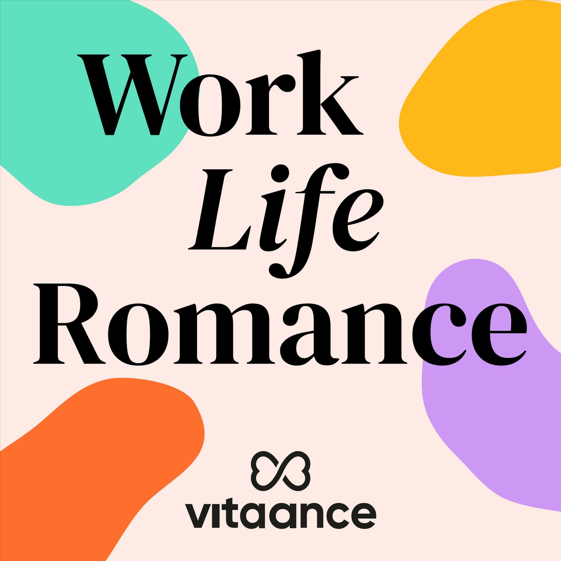 Work Life Romance, el podcast de Vitaance - Podcasts