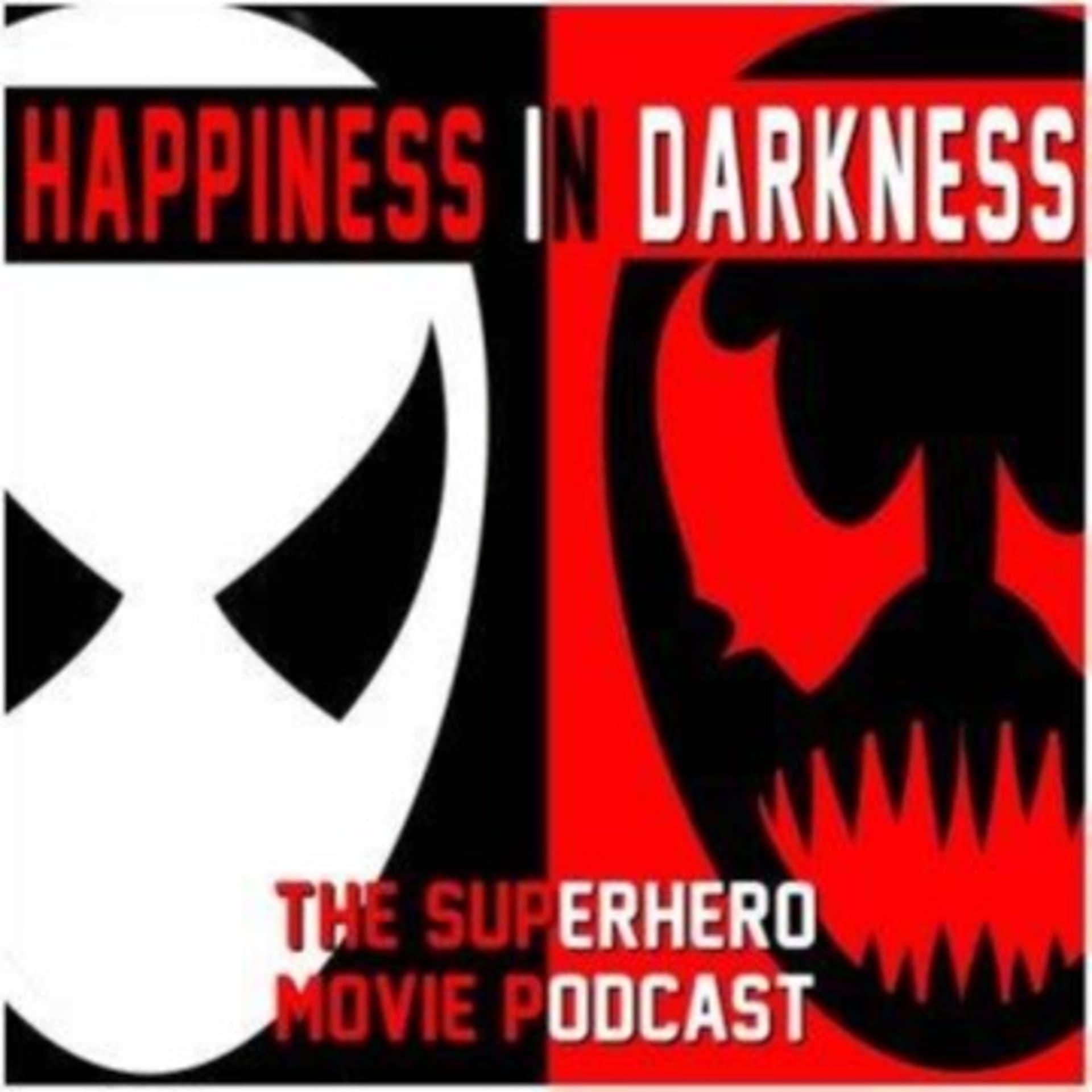 Happiness In Darkness-The Superhero Movie Podcast - Podcasts