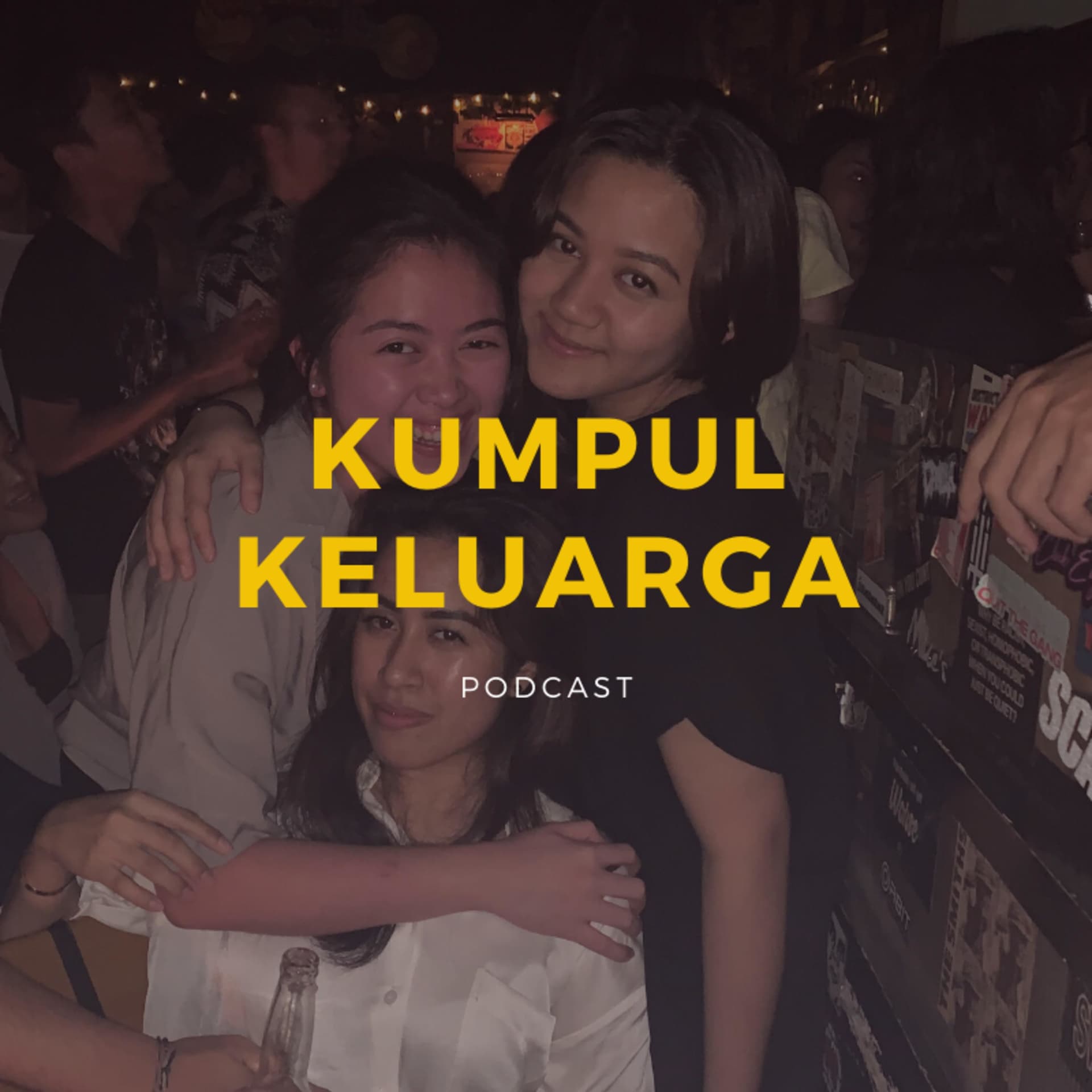 Kumpul Keluarga - Podcasts