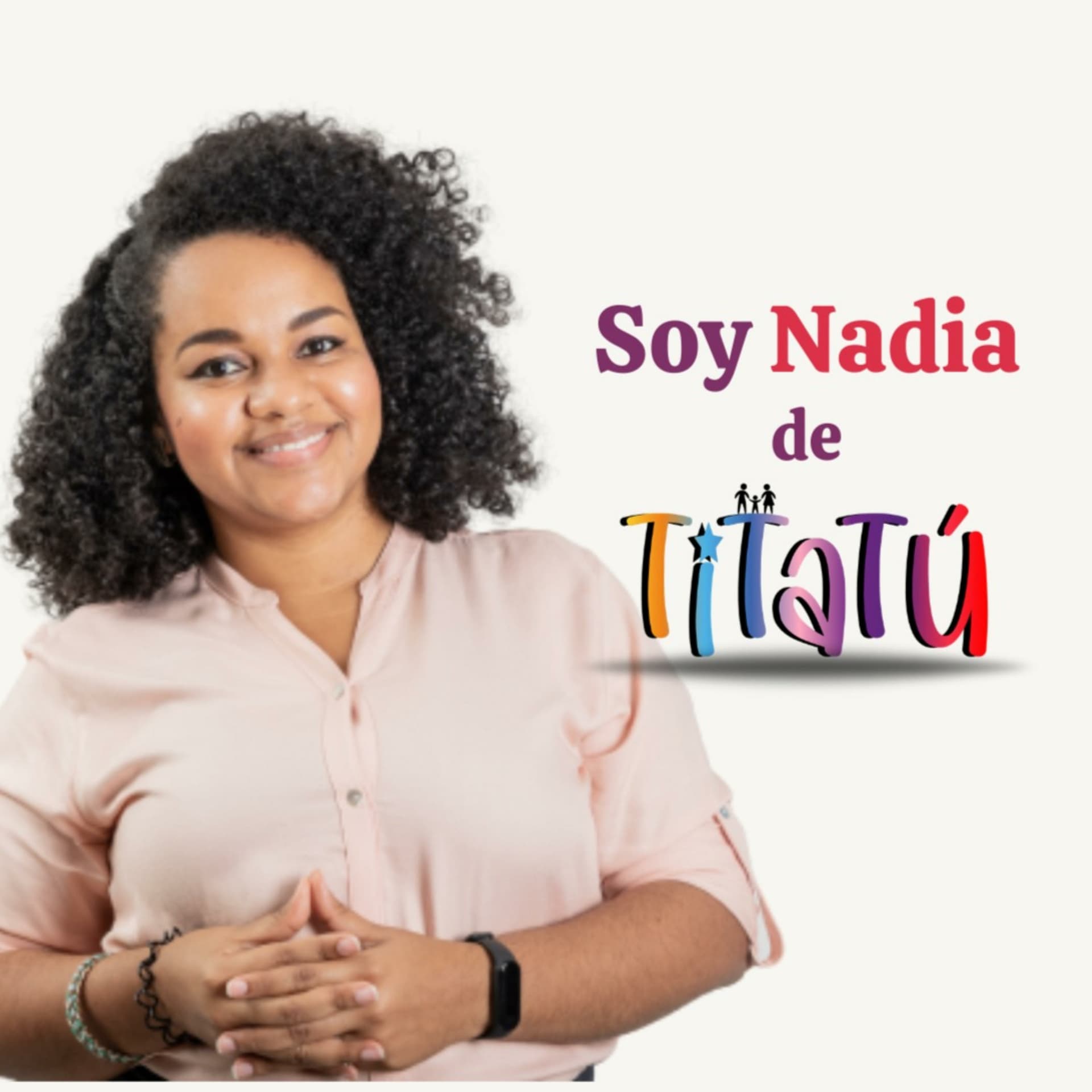 Soy Nadia de TiTaTú | Podcast - Podcasts