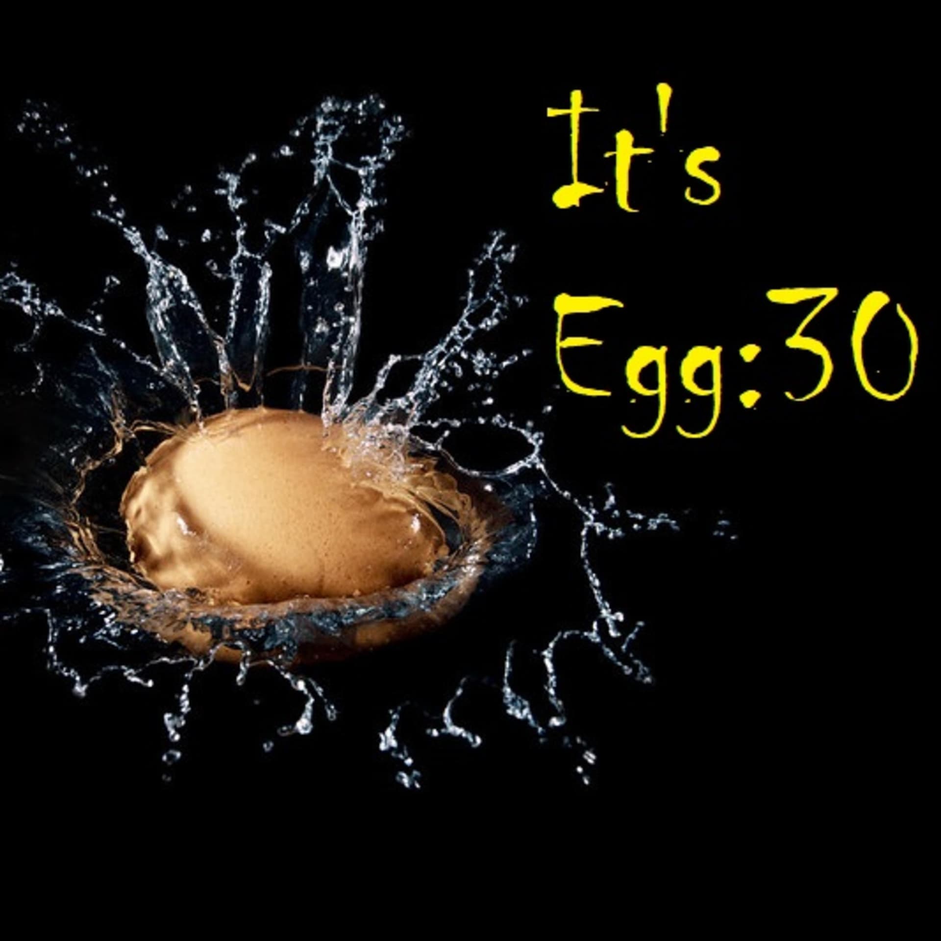 It's Egg:30 - Podcasts