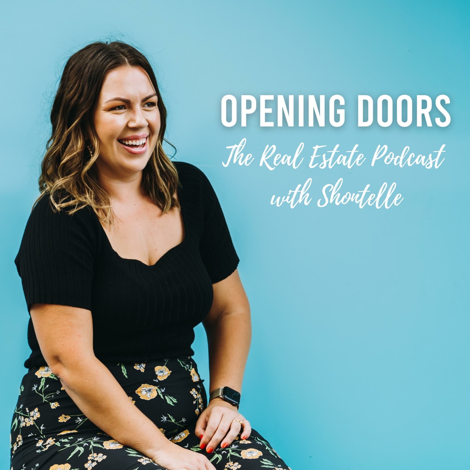 Opening Doors - The Real Estate Podcast with Shontelle - Podcasts
