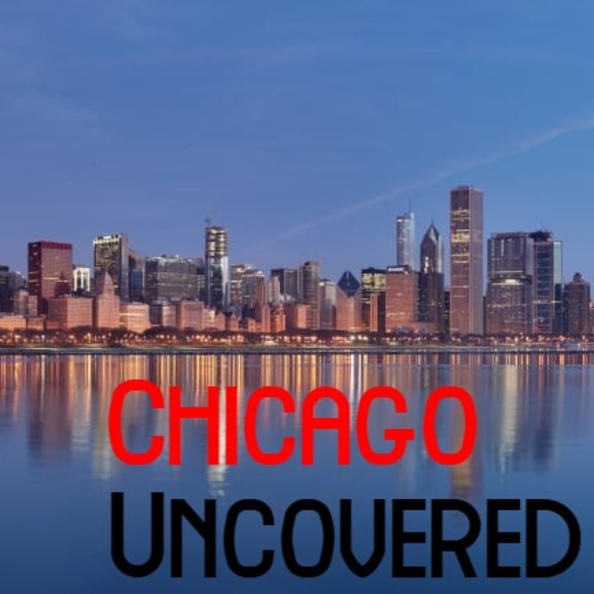 Chicago Uncovered - Podcasts