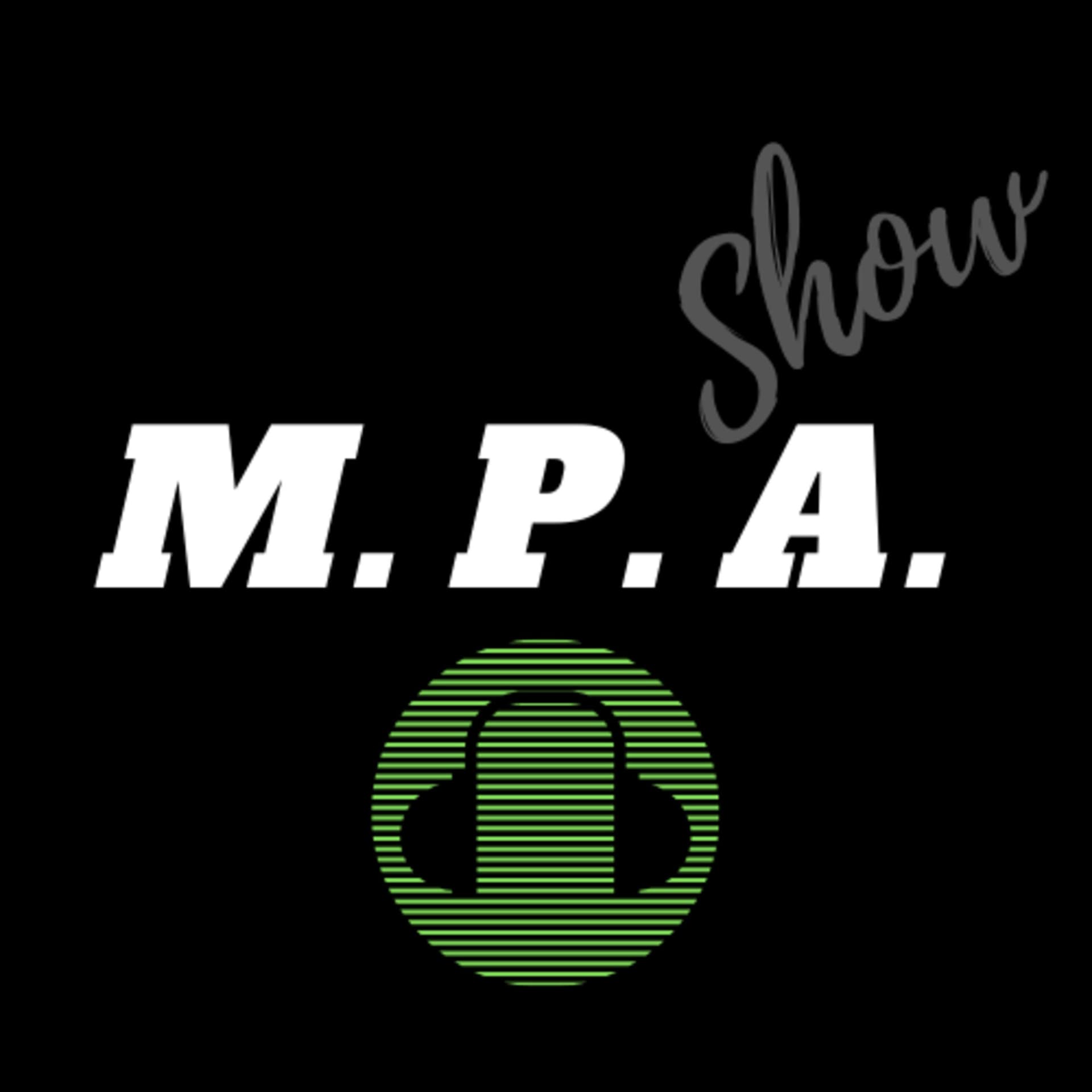 M.P.A. Show - Podcasts