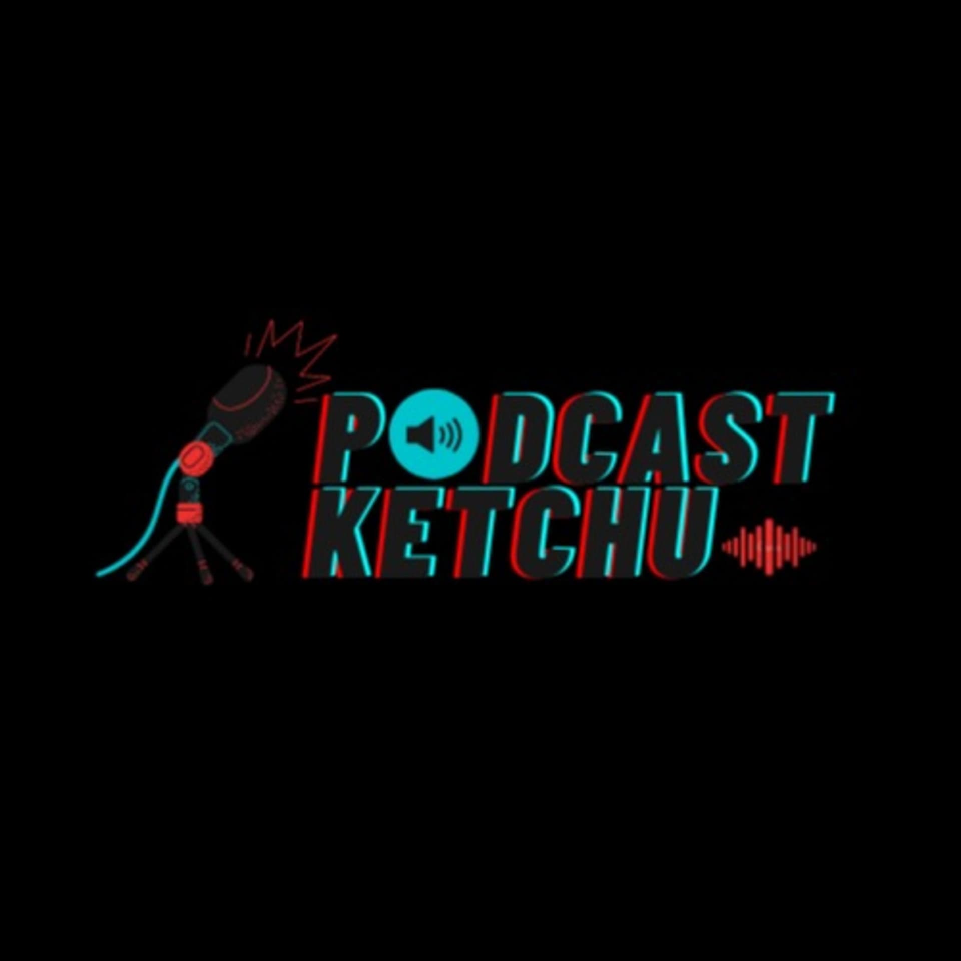 PODCAST KETCHU - Podcasts