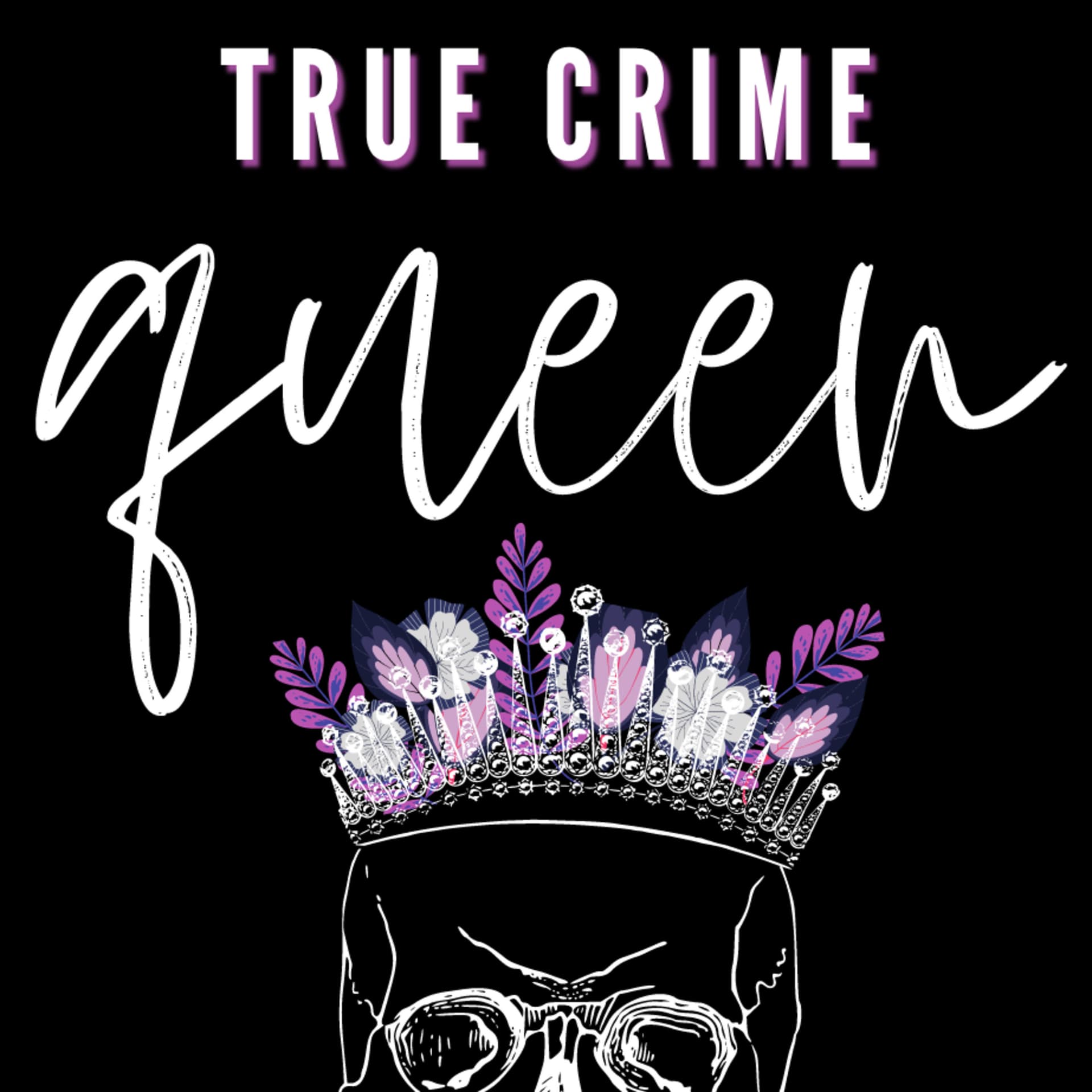 True Crime Queen - Podcasts